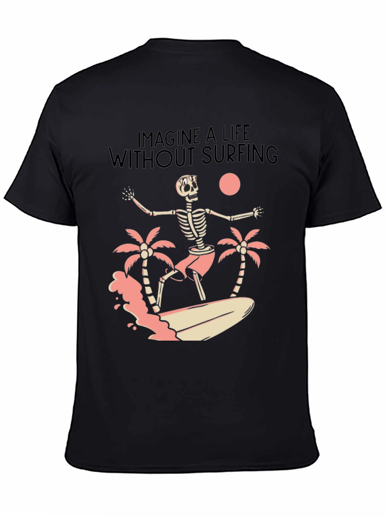 Imagine Life Without Surfing Skeleton Graphic Tee