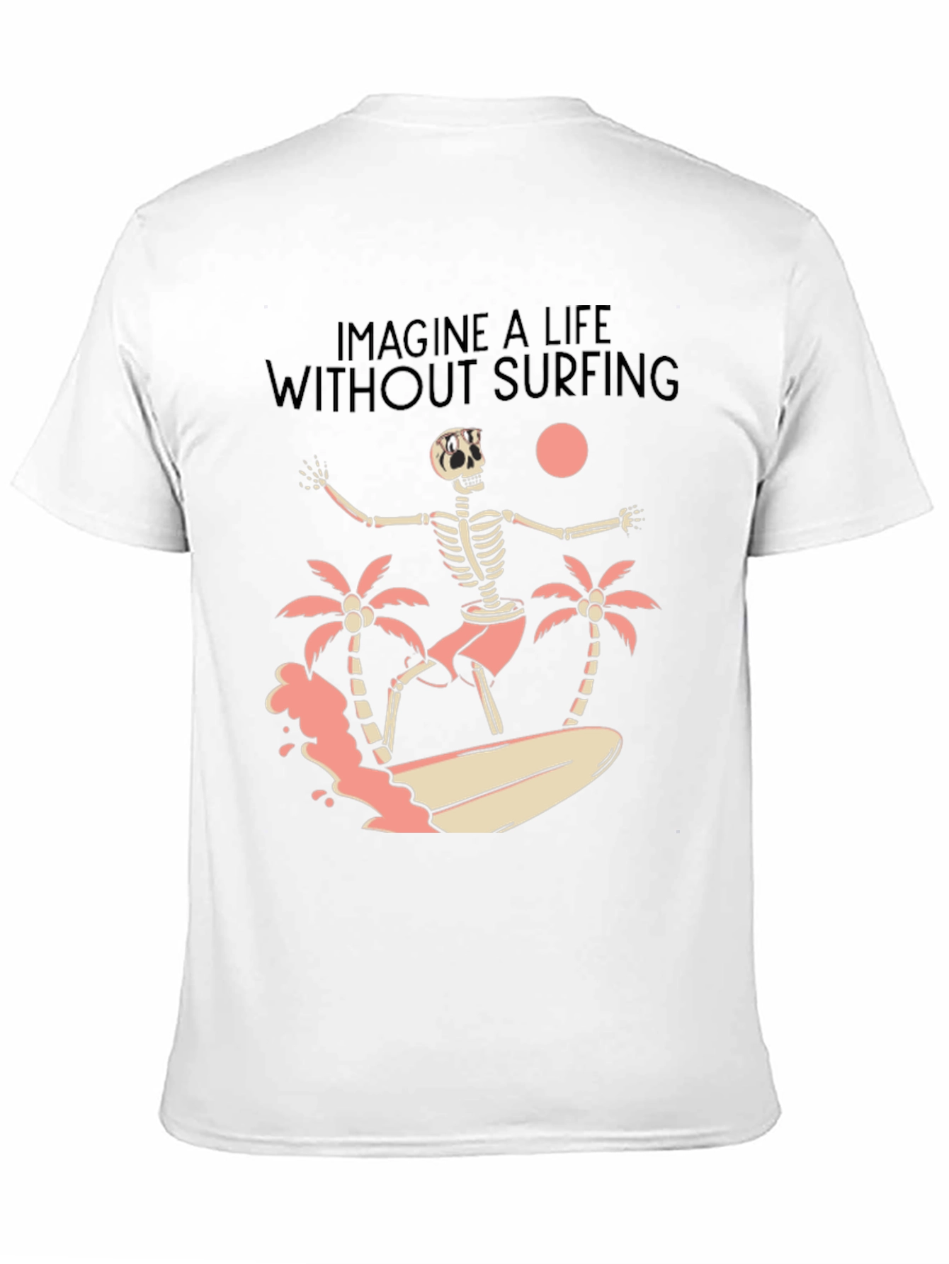 Imagine Life Without Surfing Skeleton Graphic Tee