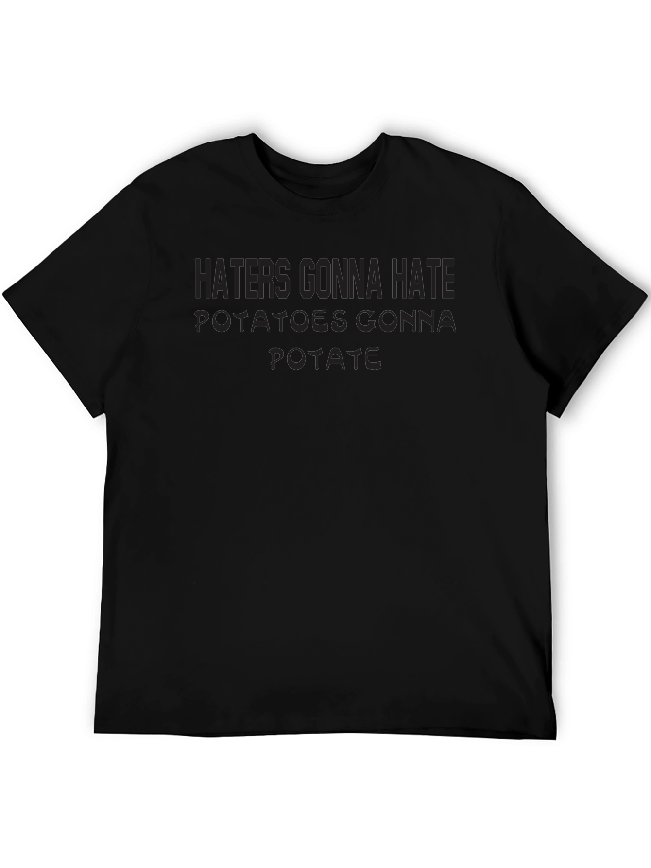 Haters Gonna Hate Potatoes Gonna Potate T-Shirt