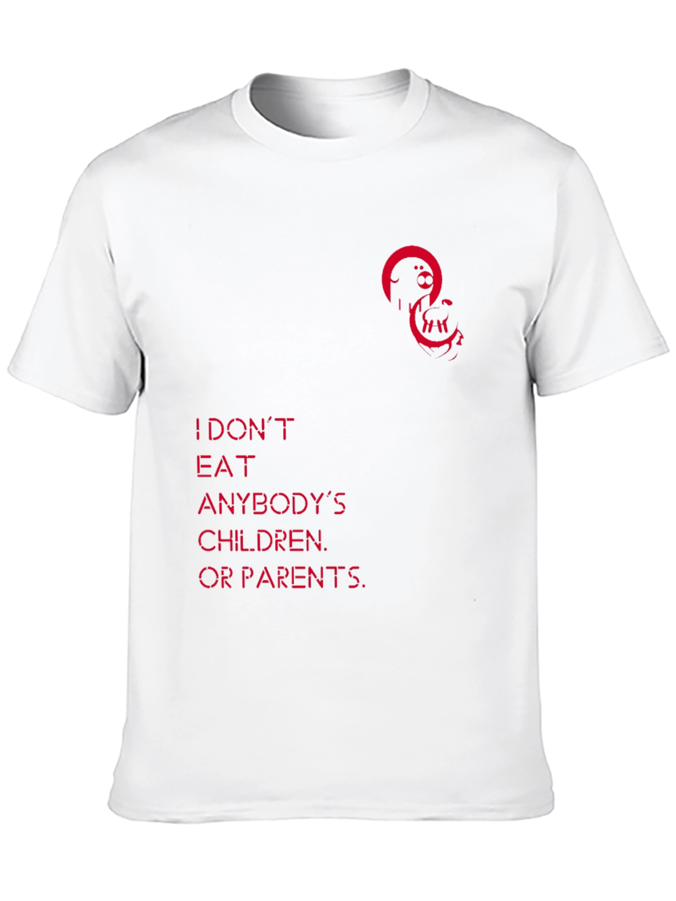 Unique Graphic Tee - I Dont Eat Anybodys Children