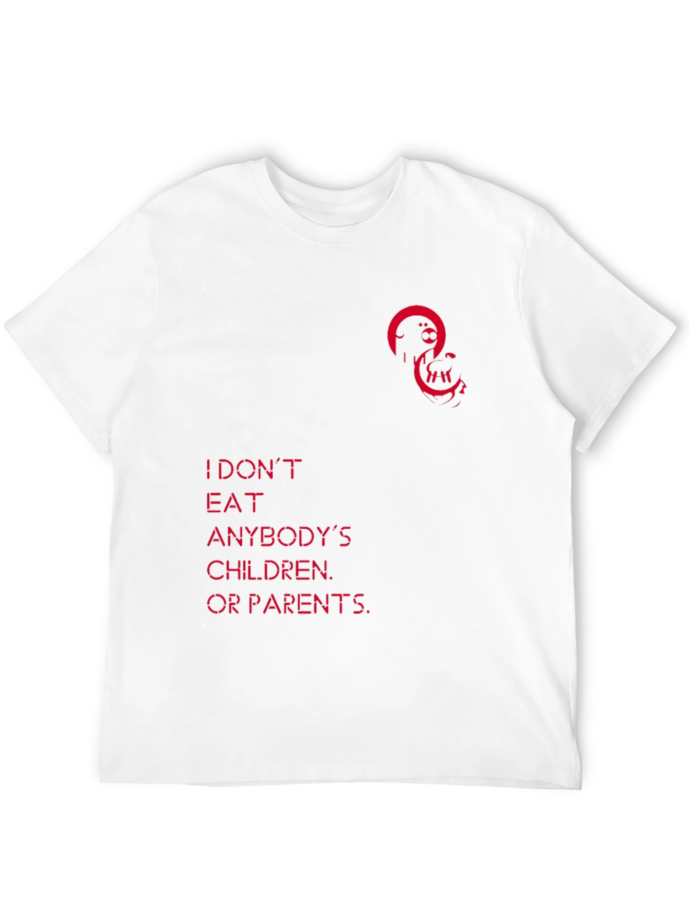 Unique Graphic Tee - I Dont Eat Anybodys Children