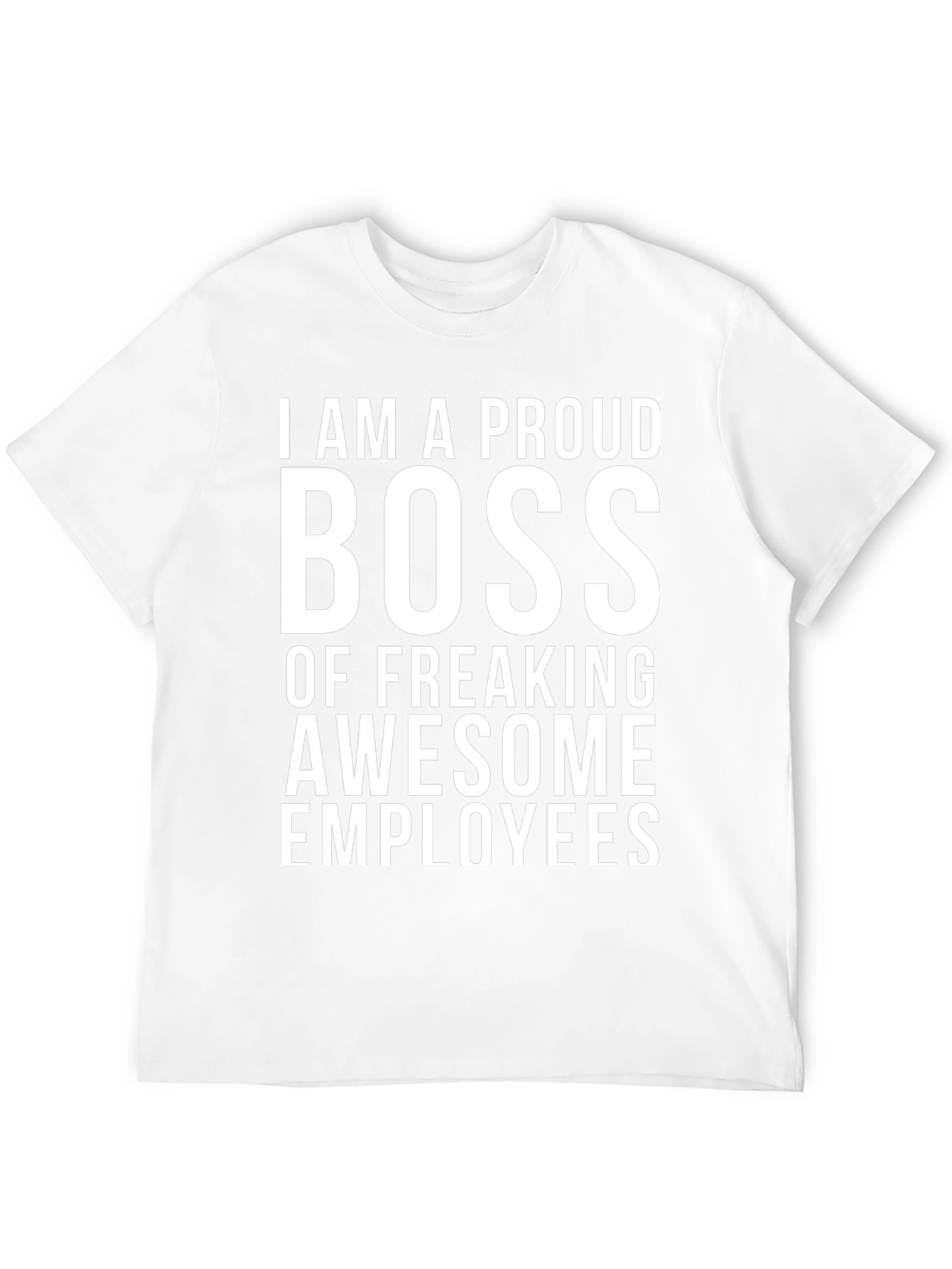 Proud Boss Graphic Tee - Awesome Employees Shirt