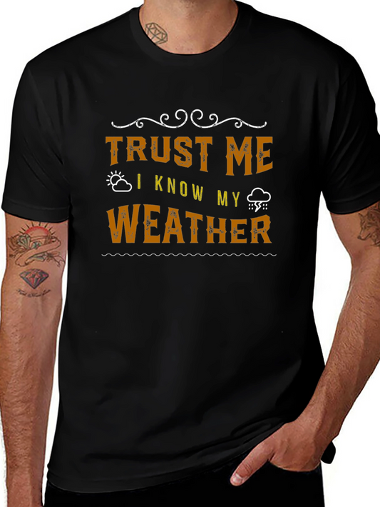 Trust Me I Know My Weather Black Graphic T-Shirt