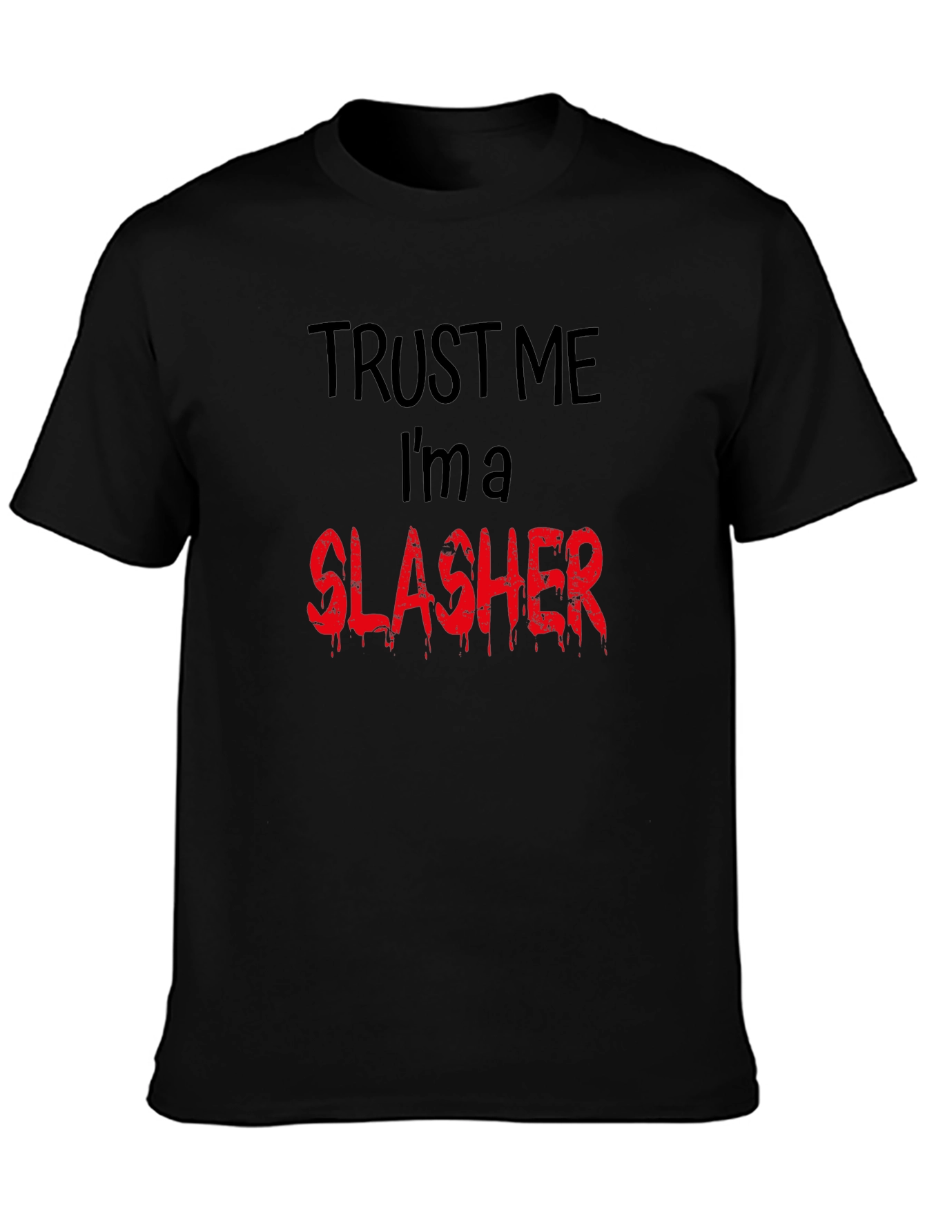 Trust Me Im a Slasher Graphic Tee