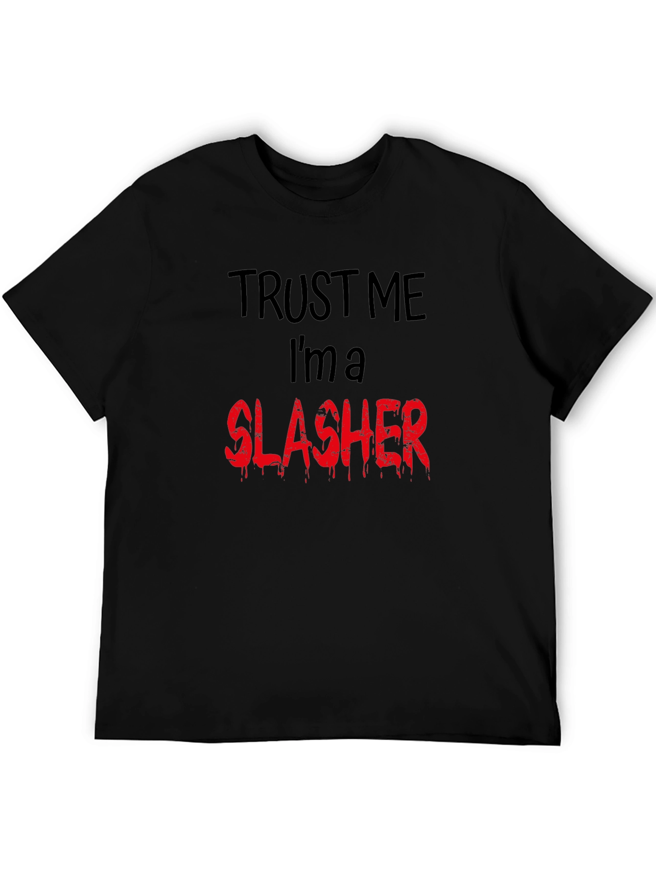 Trust Me Im a Slasher Graphic Tee