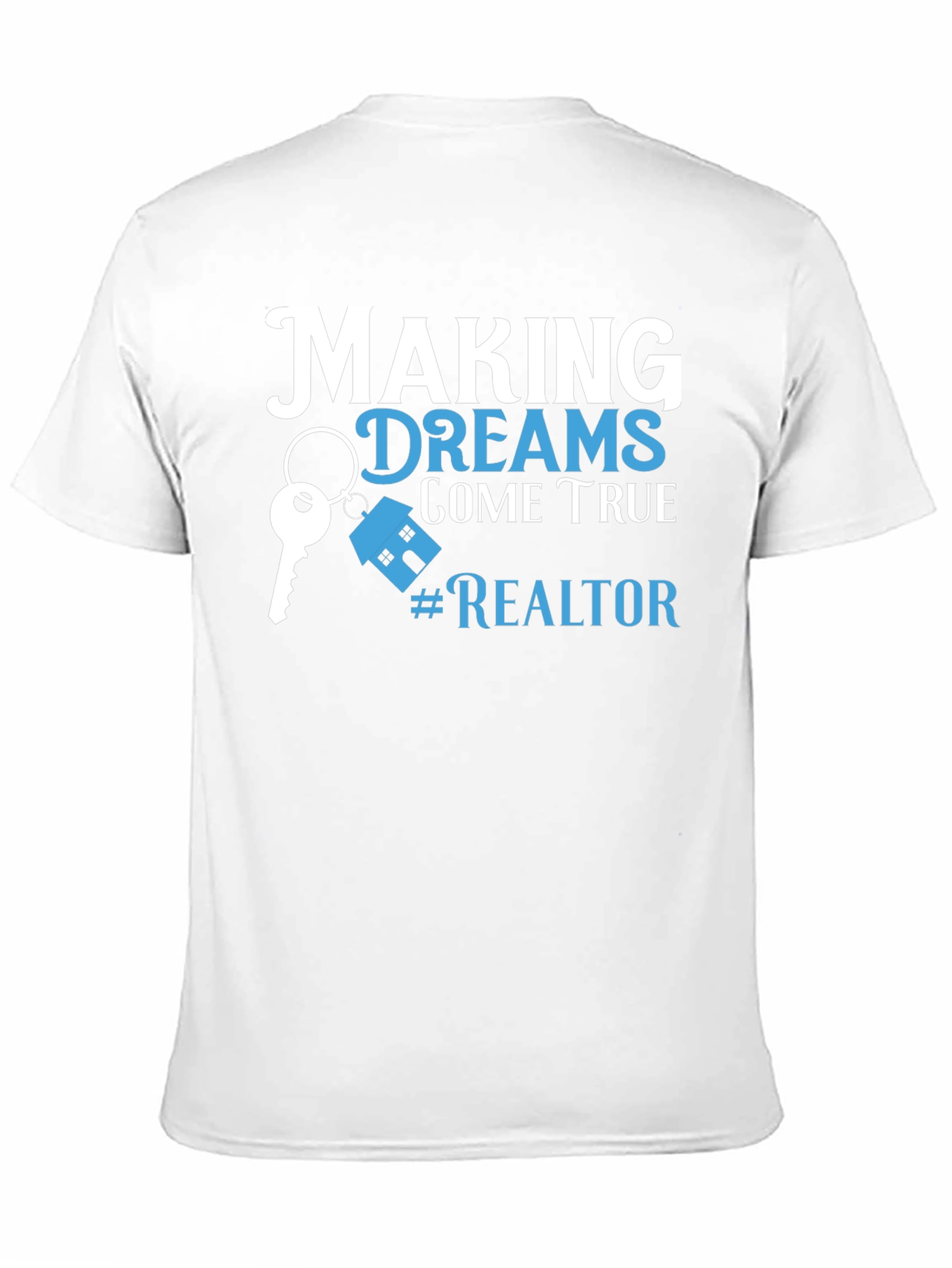 Making Dreams Come True Realtor T-Shirt