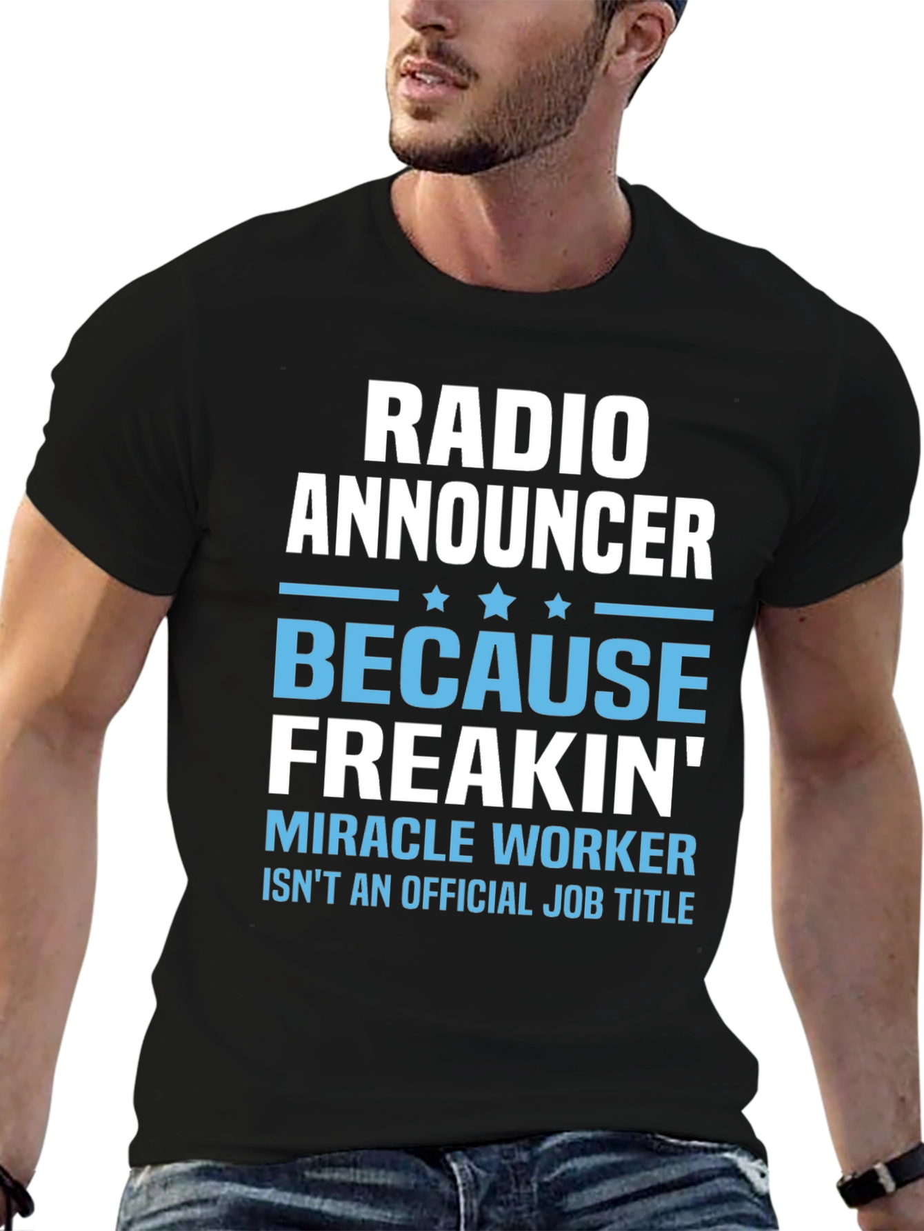 Radio Announcer Freakin Miracle Worker T-Shirt