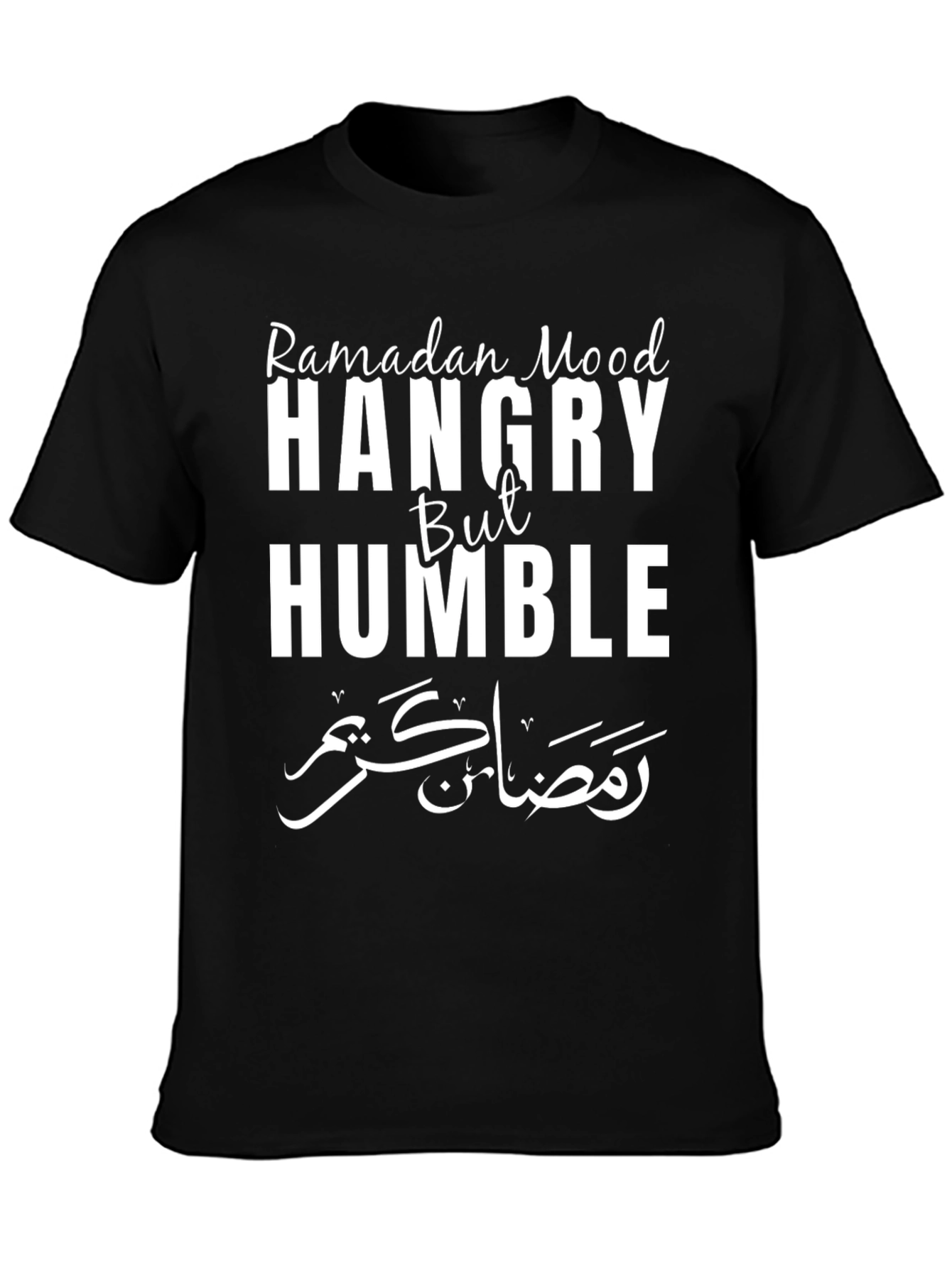 Ramadan Mood Hangry But Humble T-Shirt