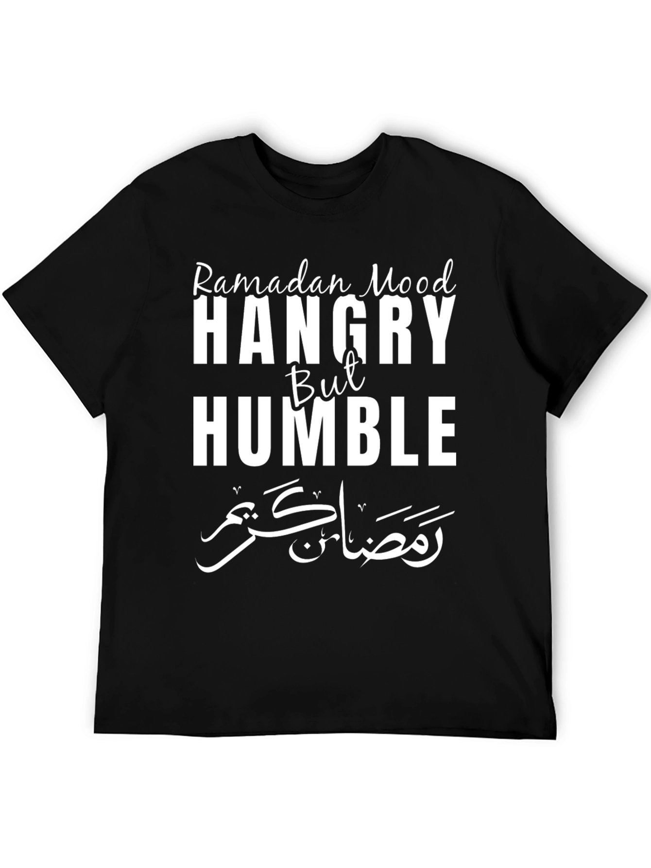 Ramadan Mood Hangry But Humble T-Shirt