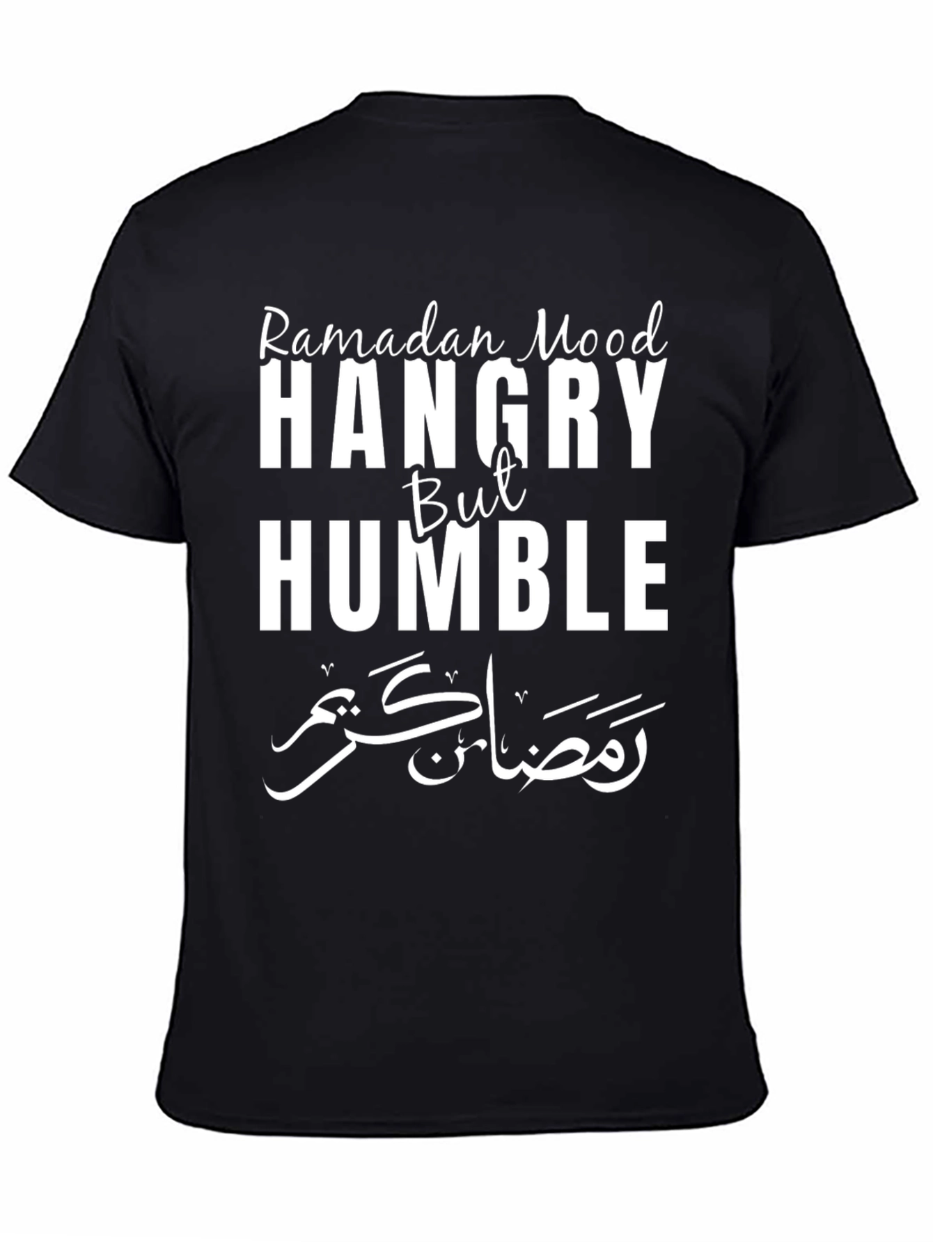 Ramadan Mood Hangry But Humble T-Shirt