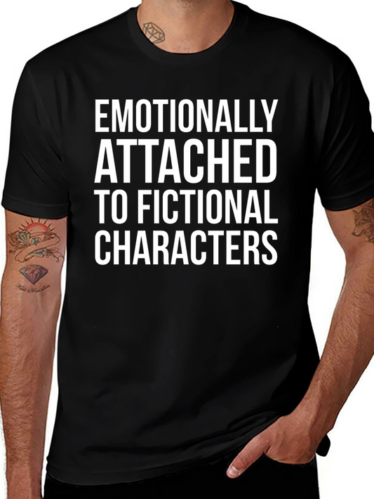 Emotionally Attached T-Shirt | Fictional Characters Tee