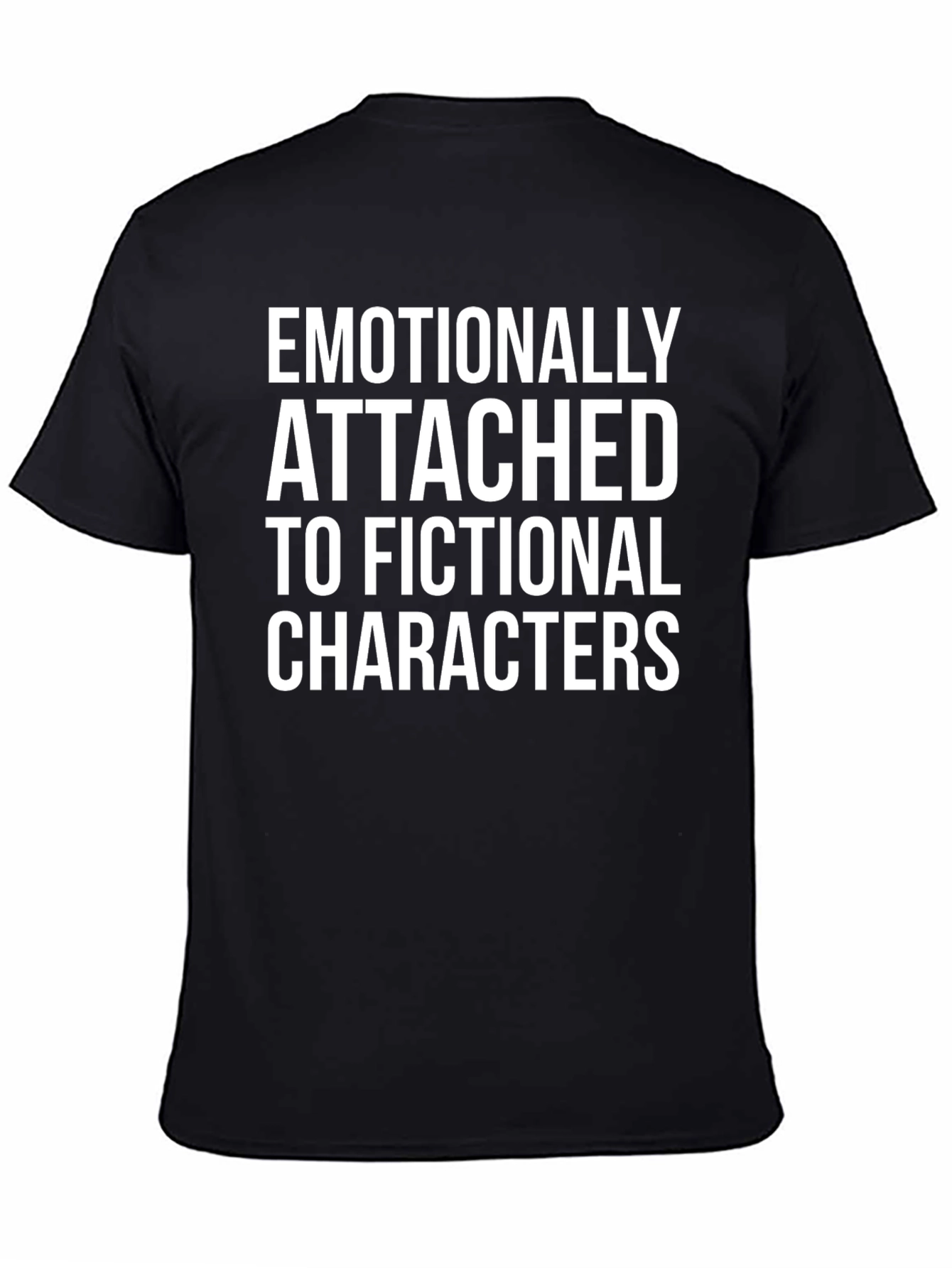 Emotionally Attached T-Shirt | Fictional Characters Tee