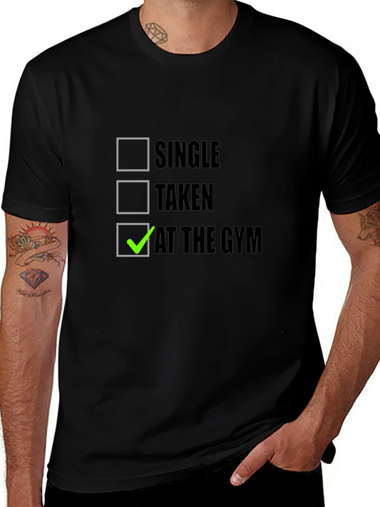 Gym Humor T-Shirt - Single Taken At The Gym Workout Tee