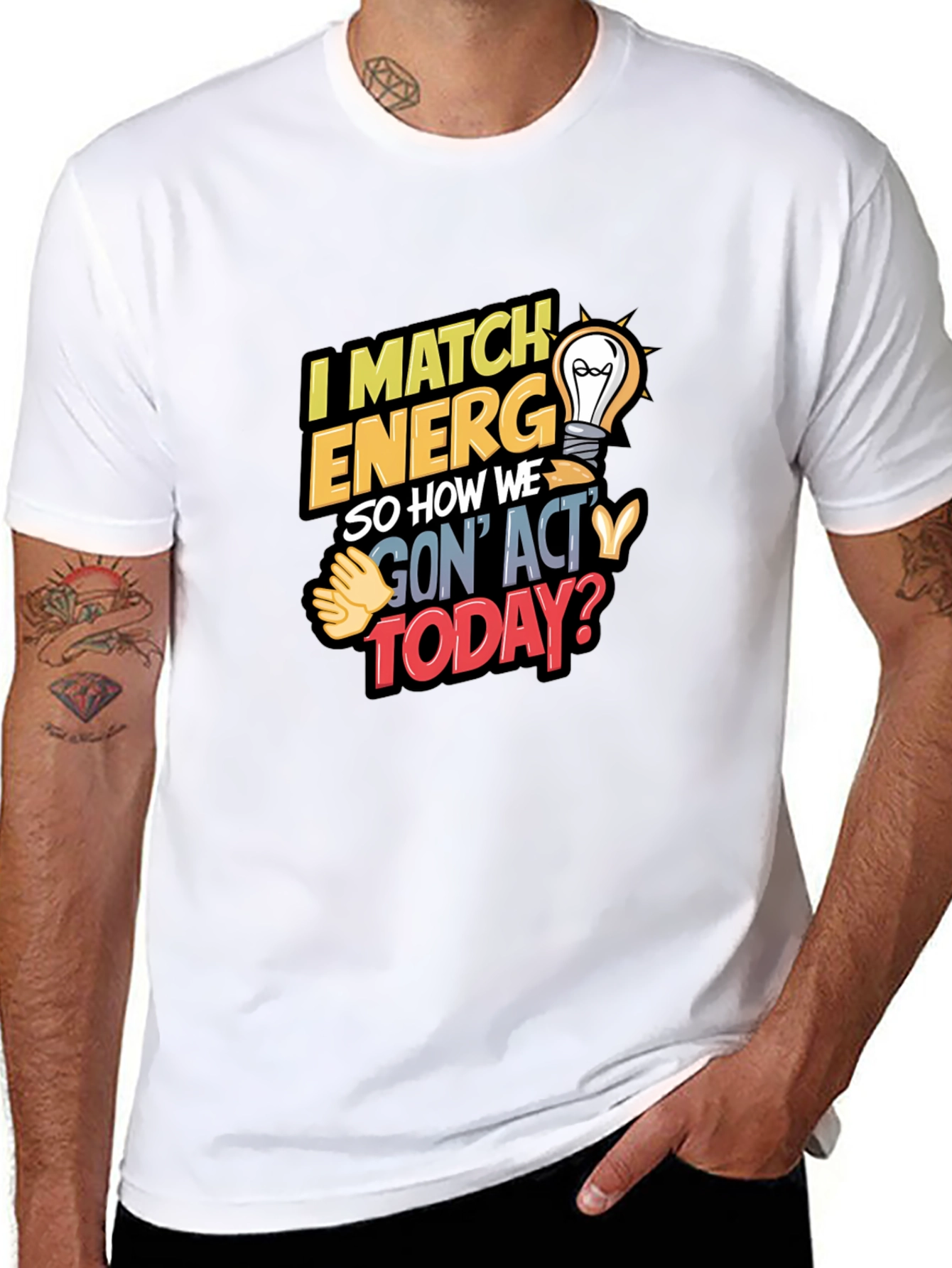 I Match Energy T-Shirt - Unique Graphic Tee