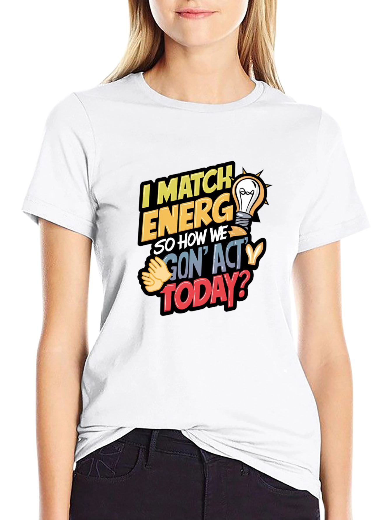 I Match Energy T-Shirt - Unique Graphic Tee