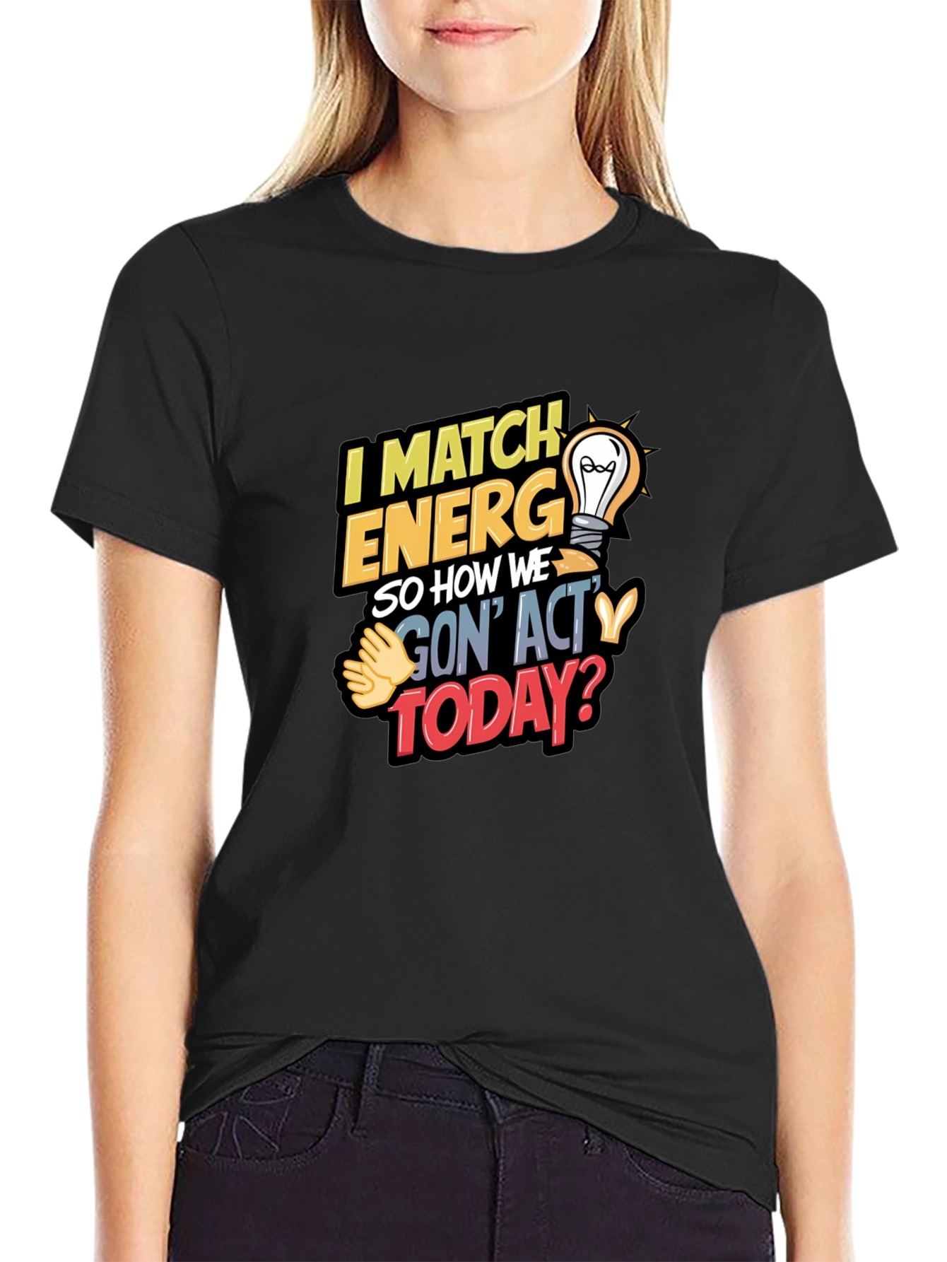 I Match Energy T-Shirt - Unique Graphic Tee