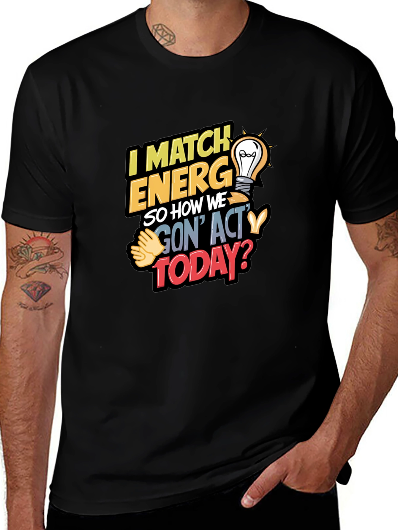 I Match Energy T-Shirt - Unique Graphic Tee