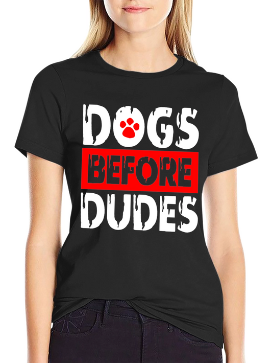 Dogs Before Dudes Graphic Tee