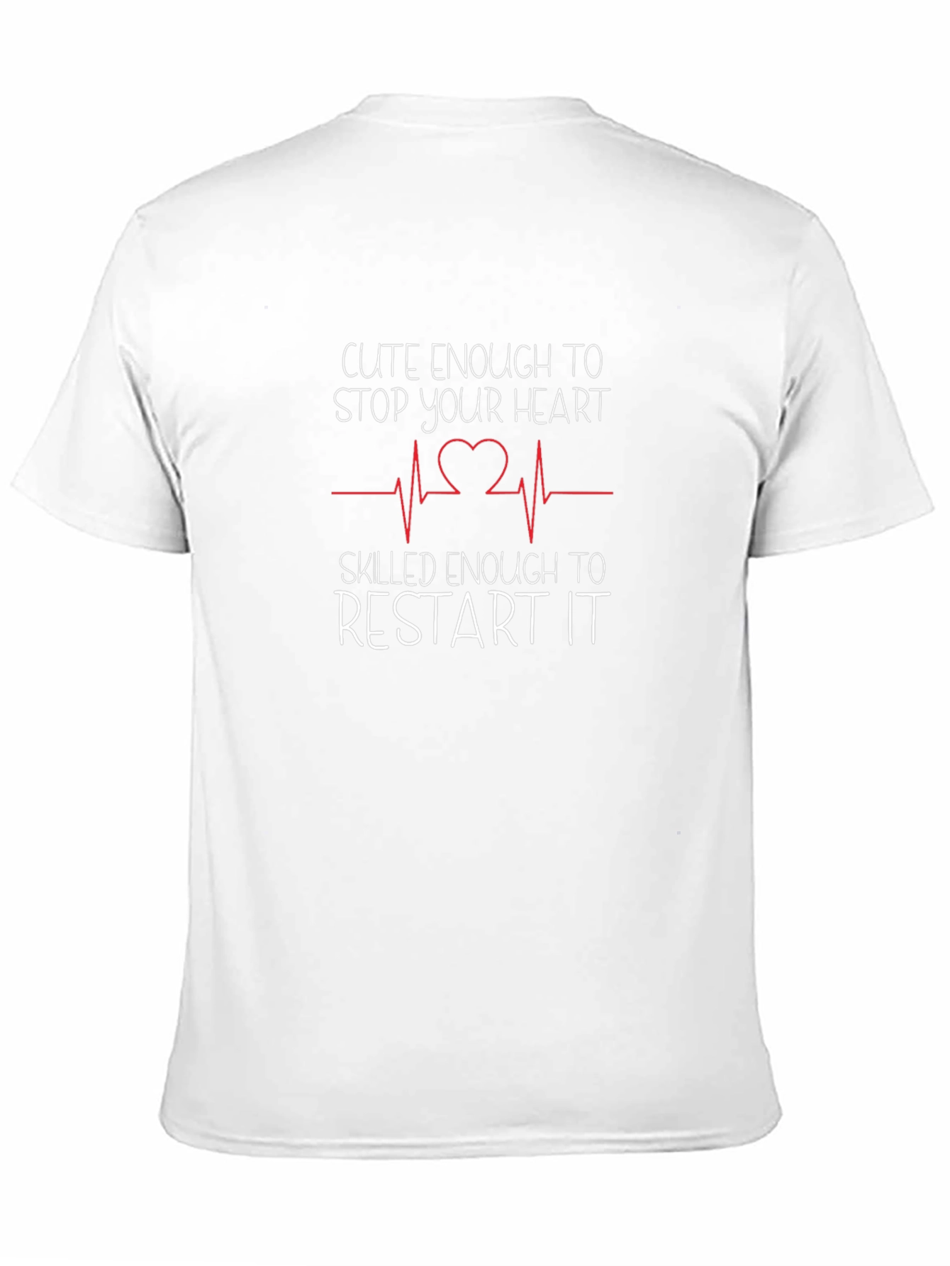 Cute Enough To Stop Your Heart T-Shirt