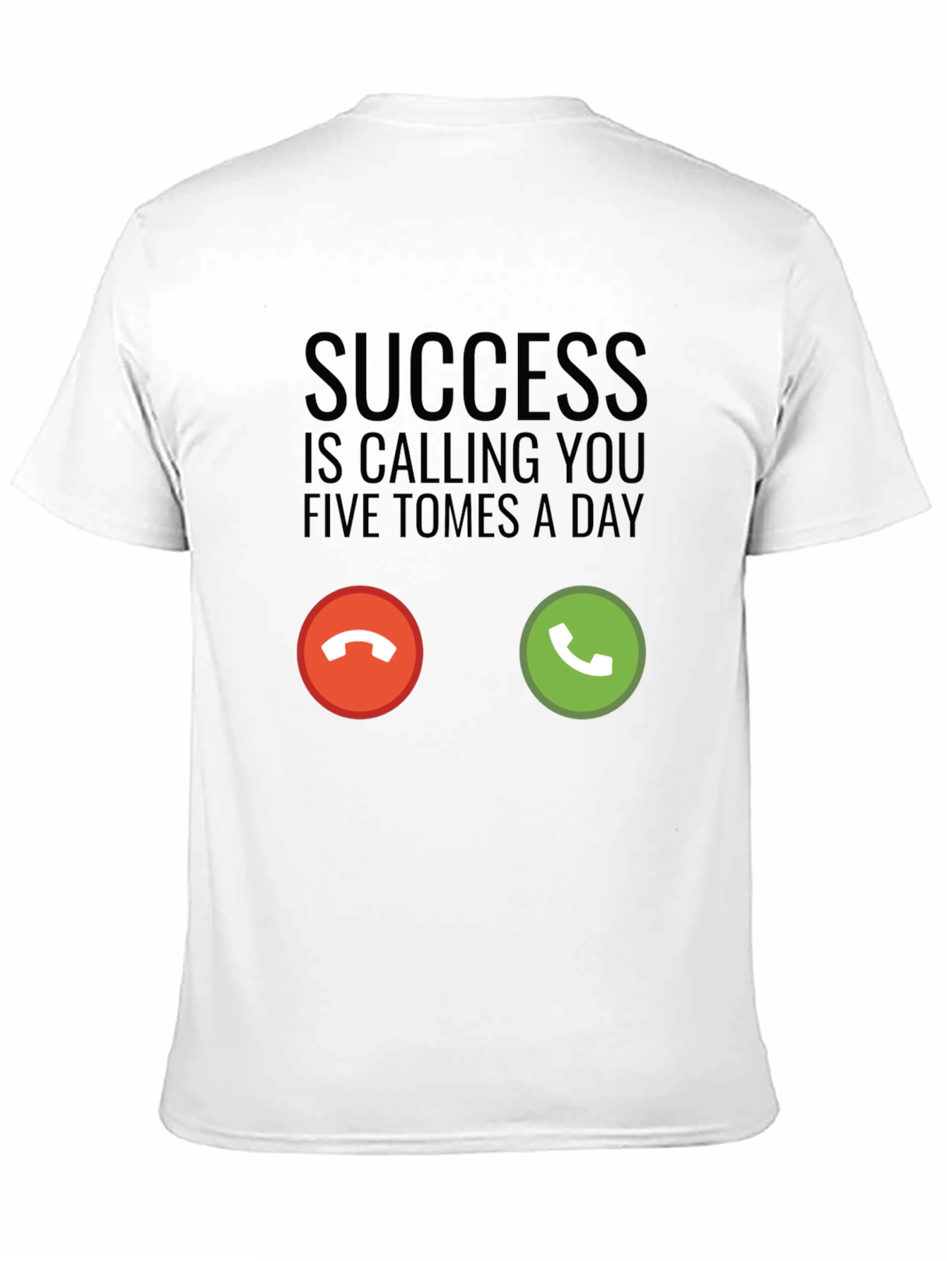 Success is Calling T-Shirt