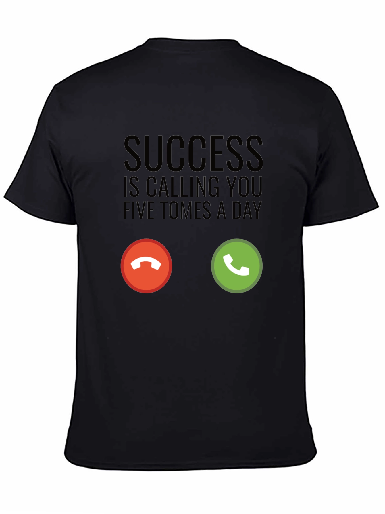 Success is Calling T-Shirt