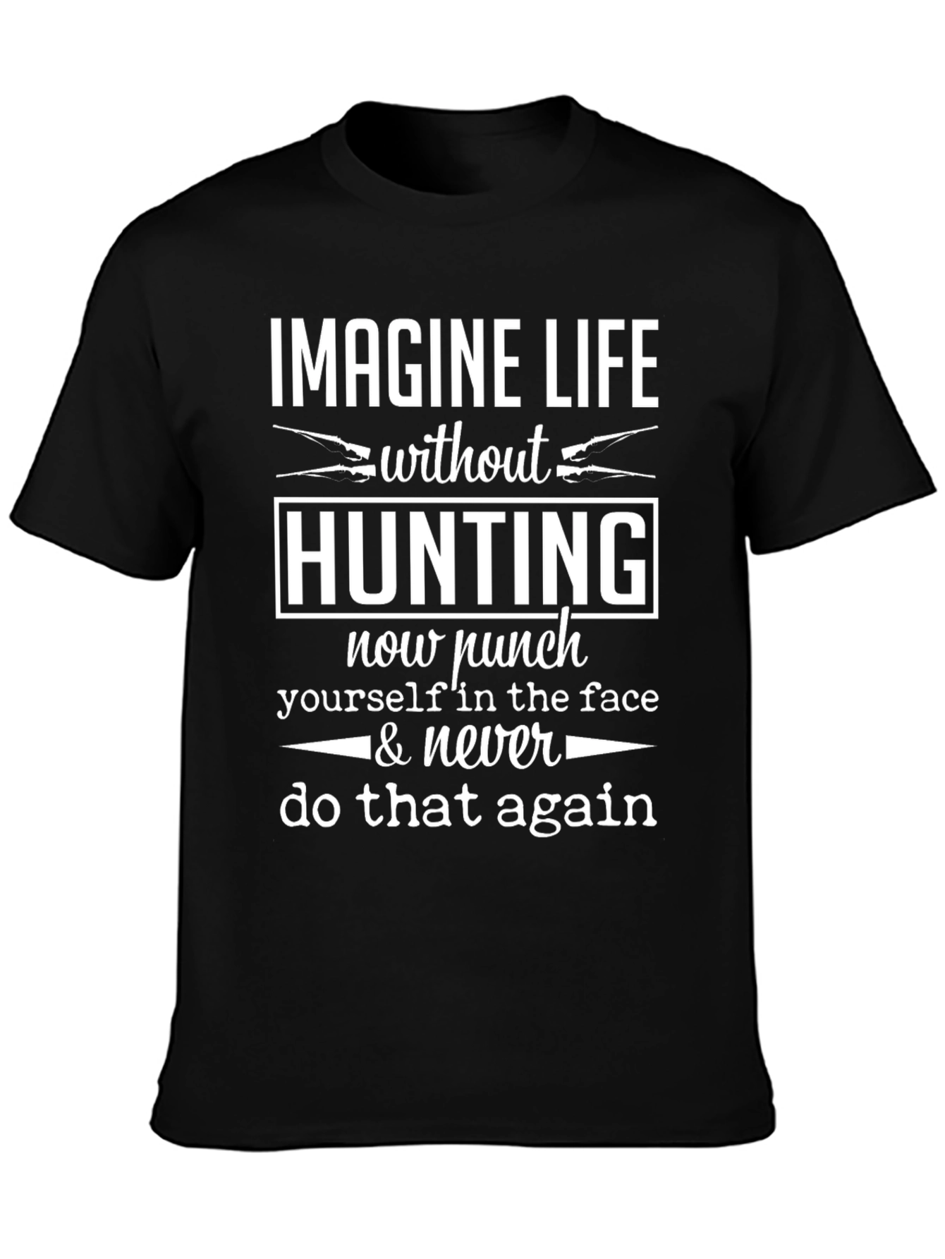 Imagine Life Without Hunting T-Shirt