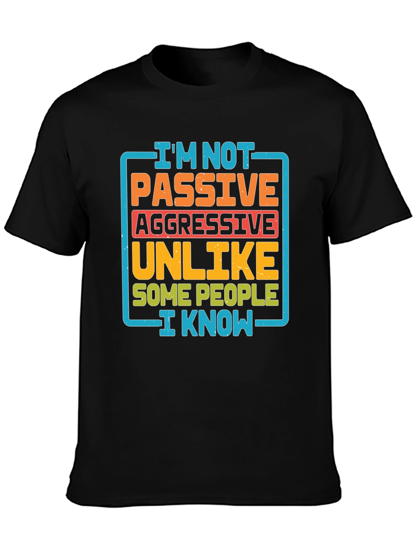 Passive Aggressive Humor T-Shirt