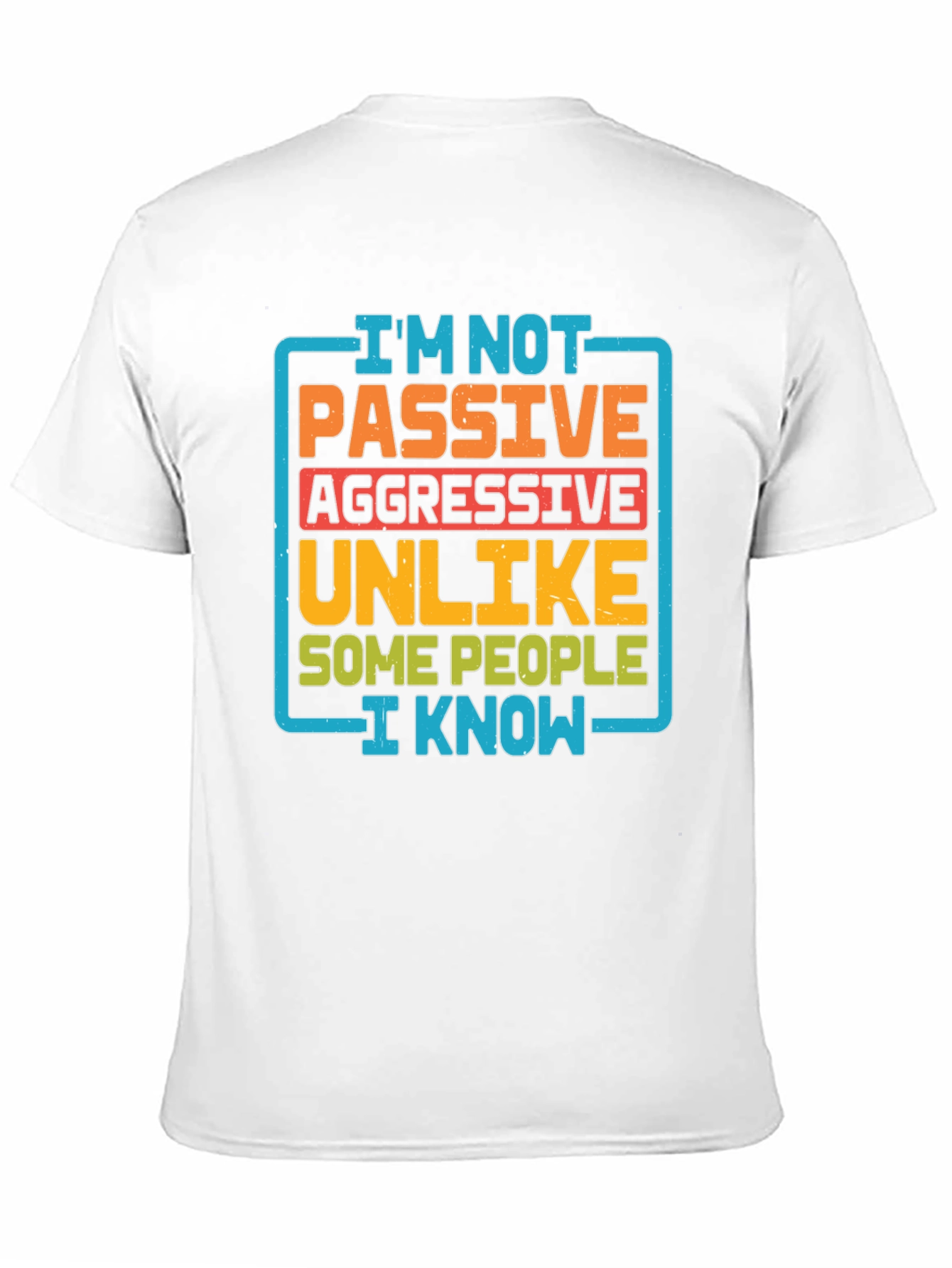 Passive Aggressive Humor T-Shirt