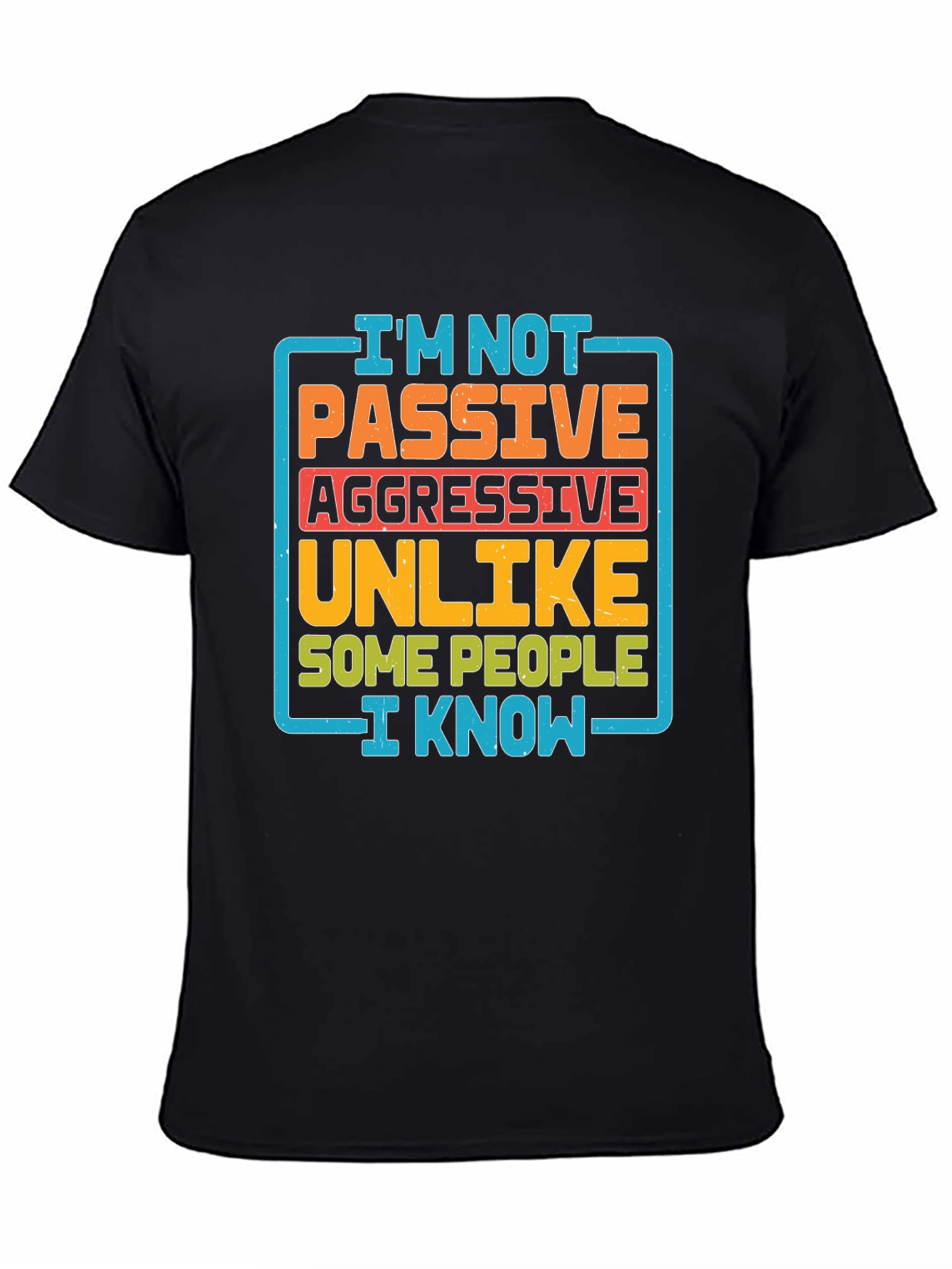 Passive Aggressive Humor T-Shirt
