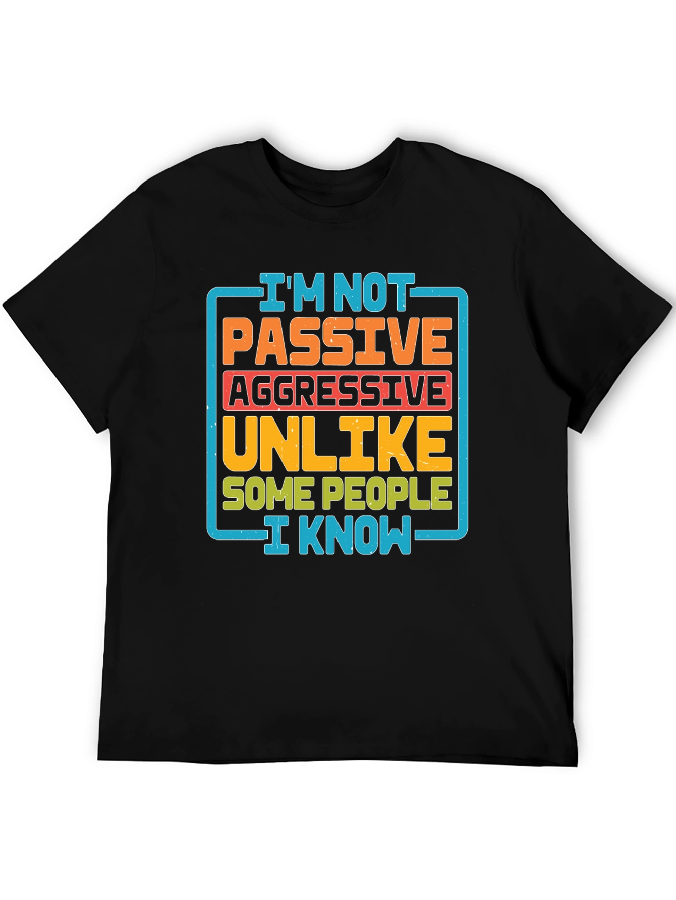 Passive Aggressive Humor T-Shirt