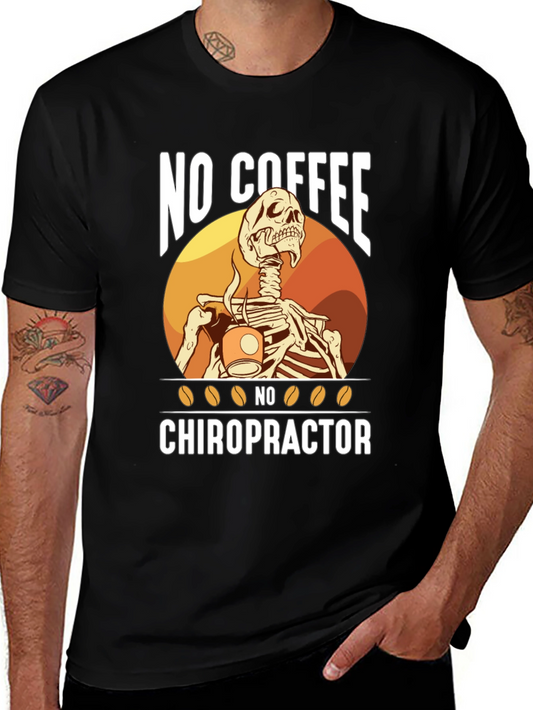 Funny Chiropractic T-Shirt - No Coffee No Chiropractor
