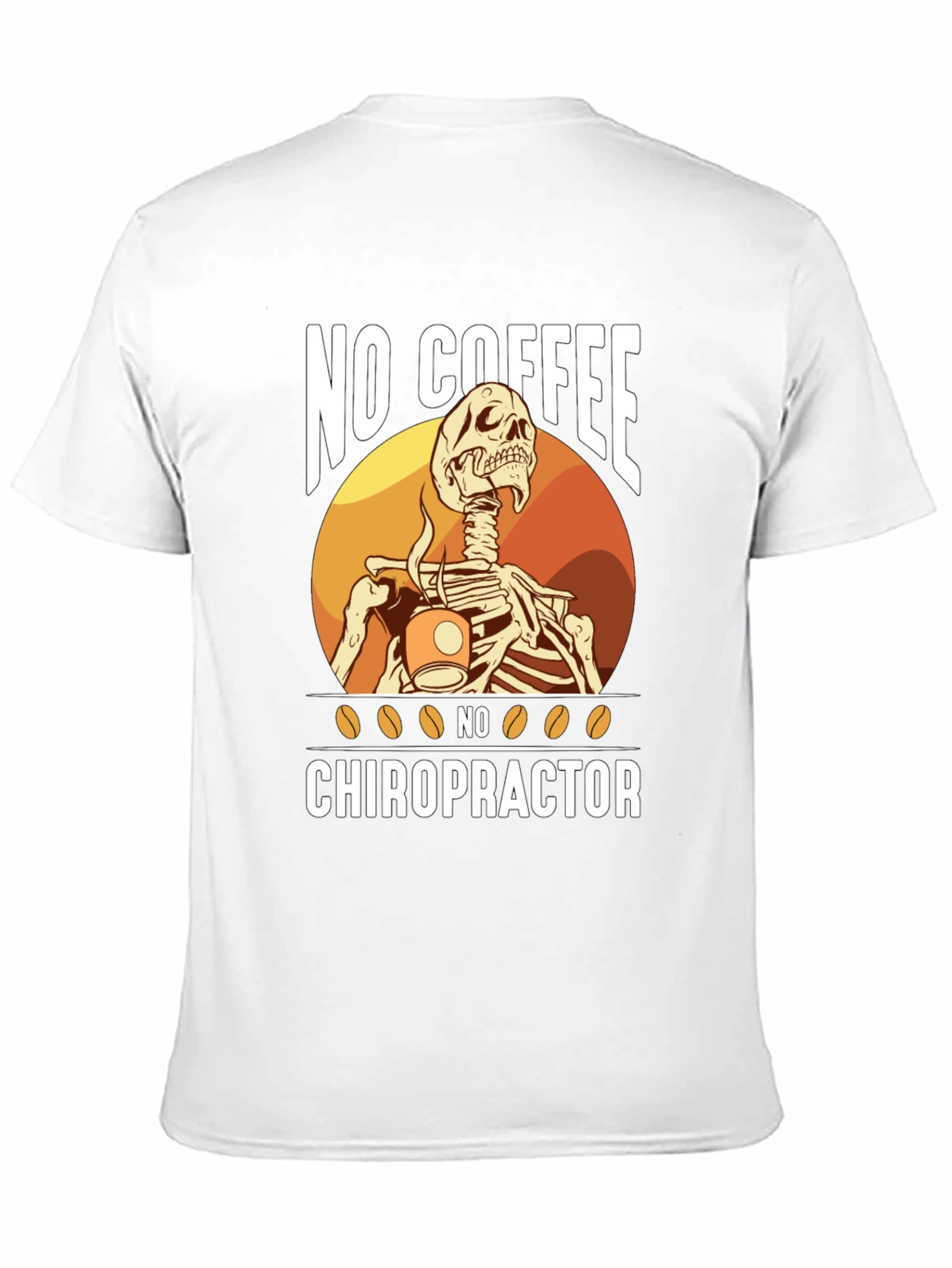Funny Chiropractic T-Shirt - No Coffee No Chiropractor