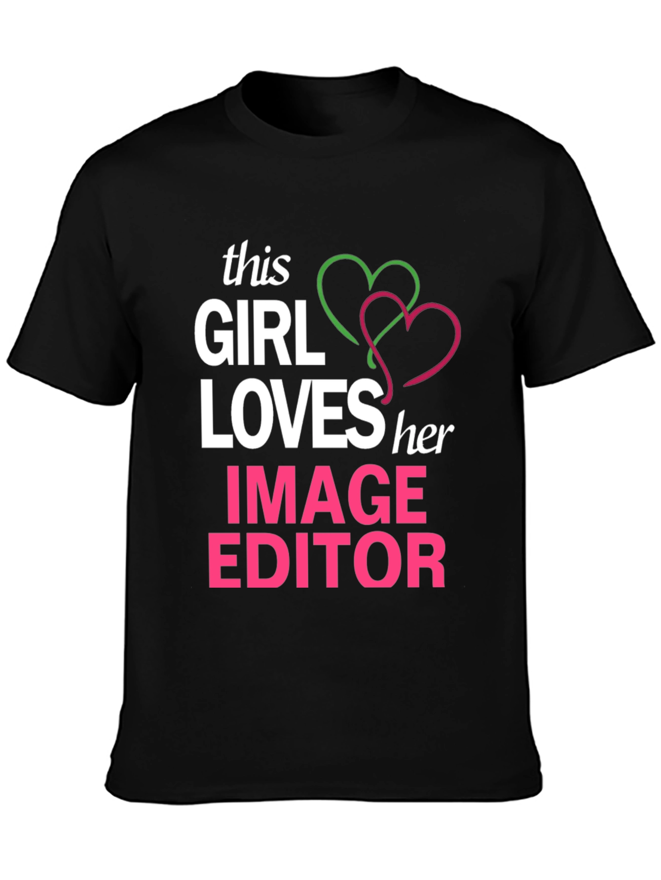 Girl Loves Image Editor Graphic T-Shirt