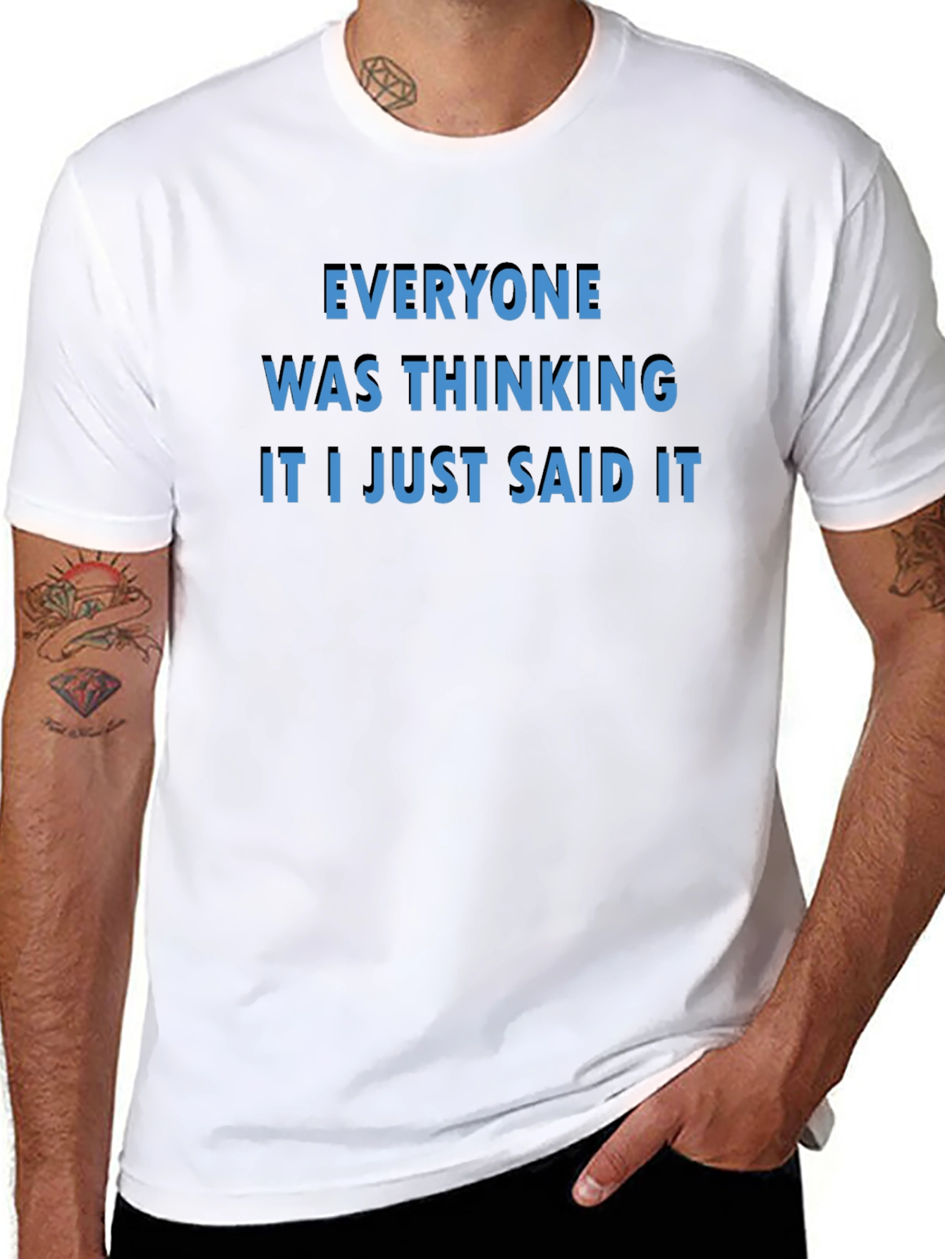 Everyone Was Thinking T-Shirt - Bold Statement Tee