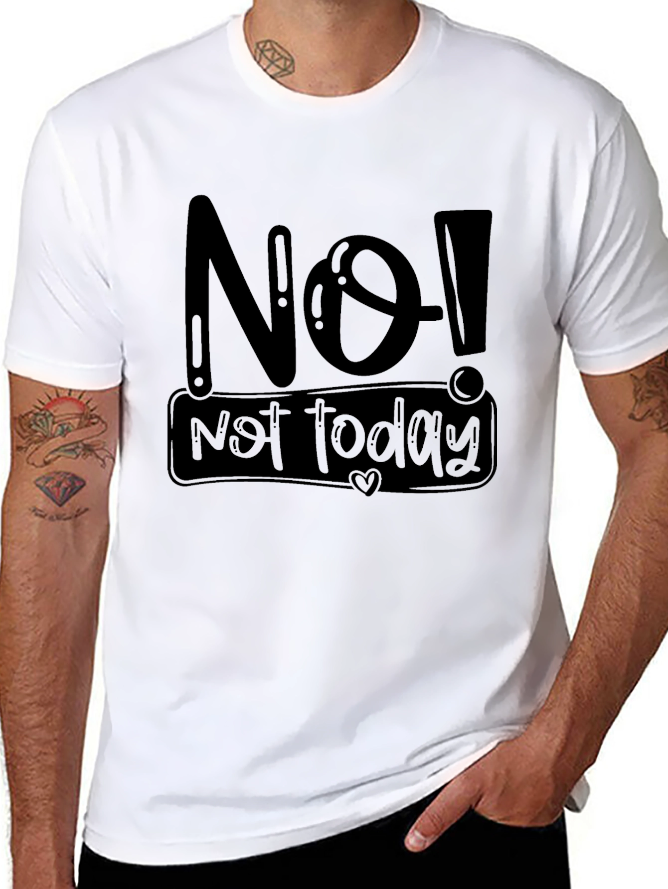 No! Not Today Graphic T-Shirt