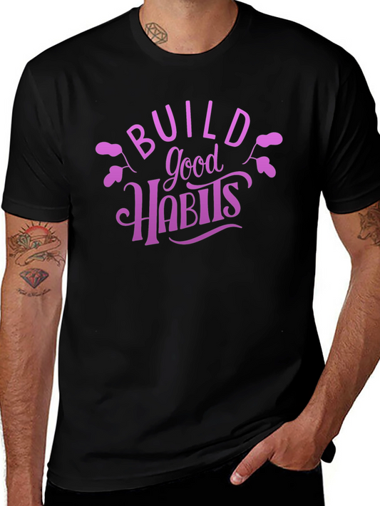 Build Good Habits Graphic Tee