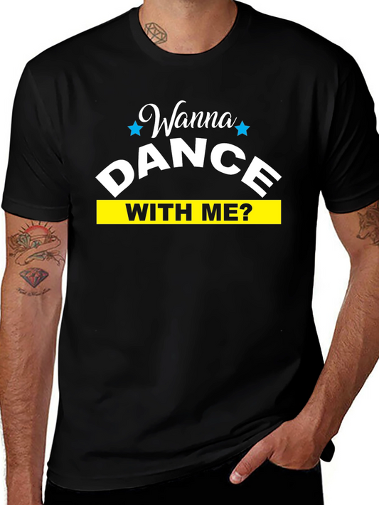 Wanna Dance With Me T-Shirt