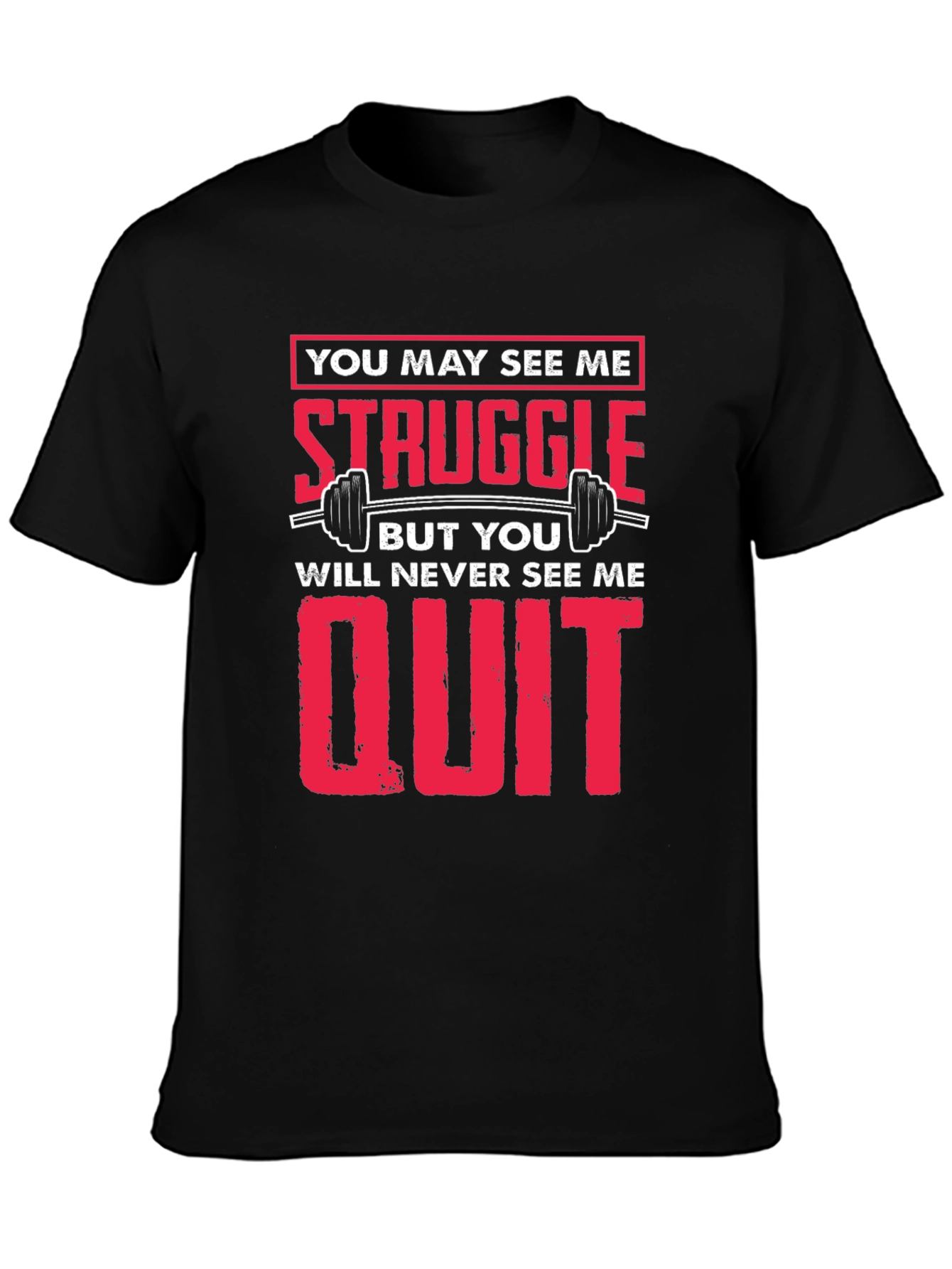 Struggle Never Quit Black T-Shirt