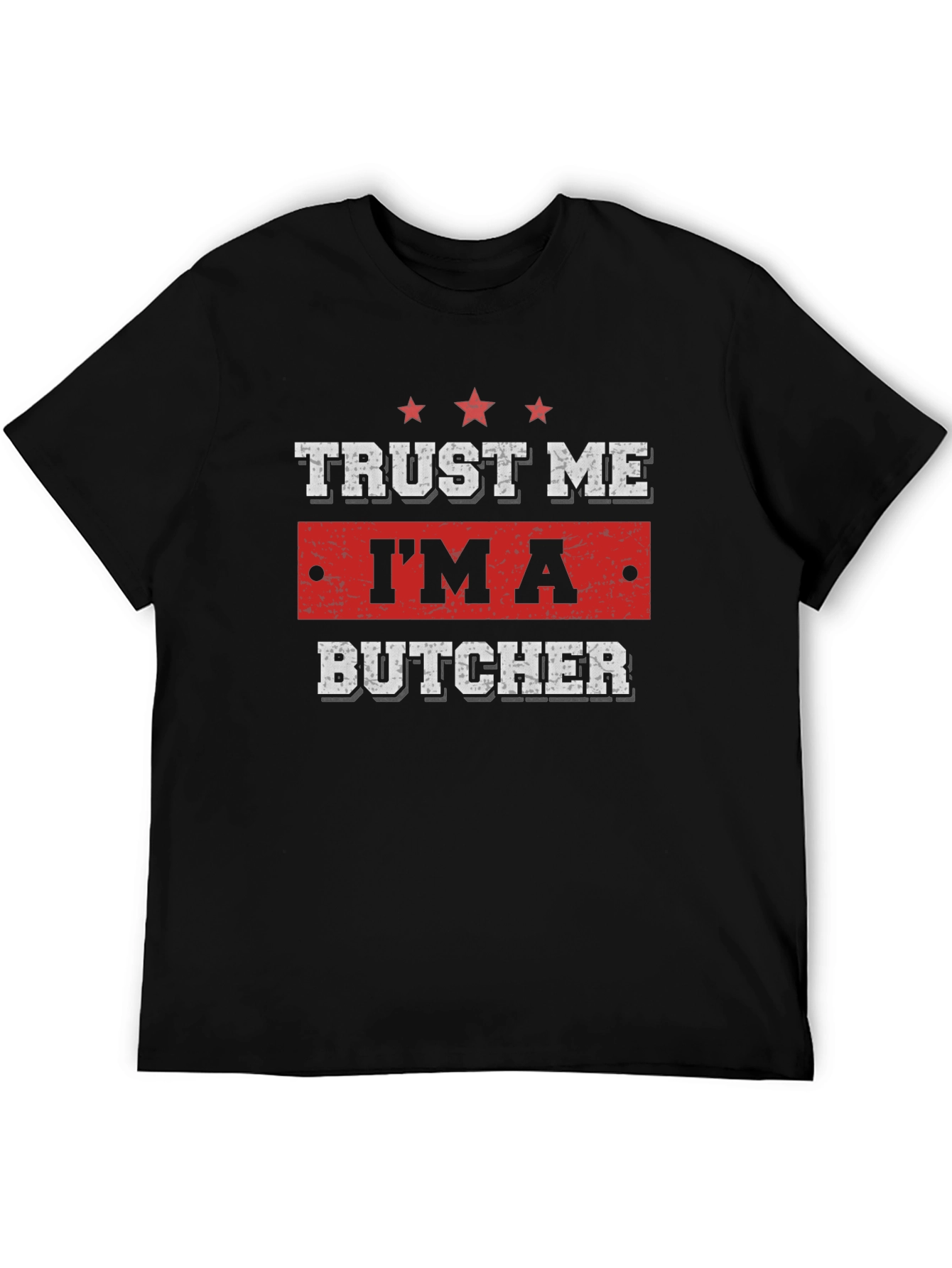 Trust Me Im A Butcher Graphic Tee