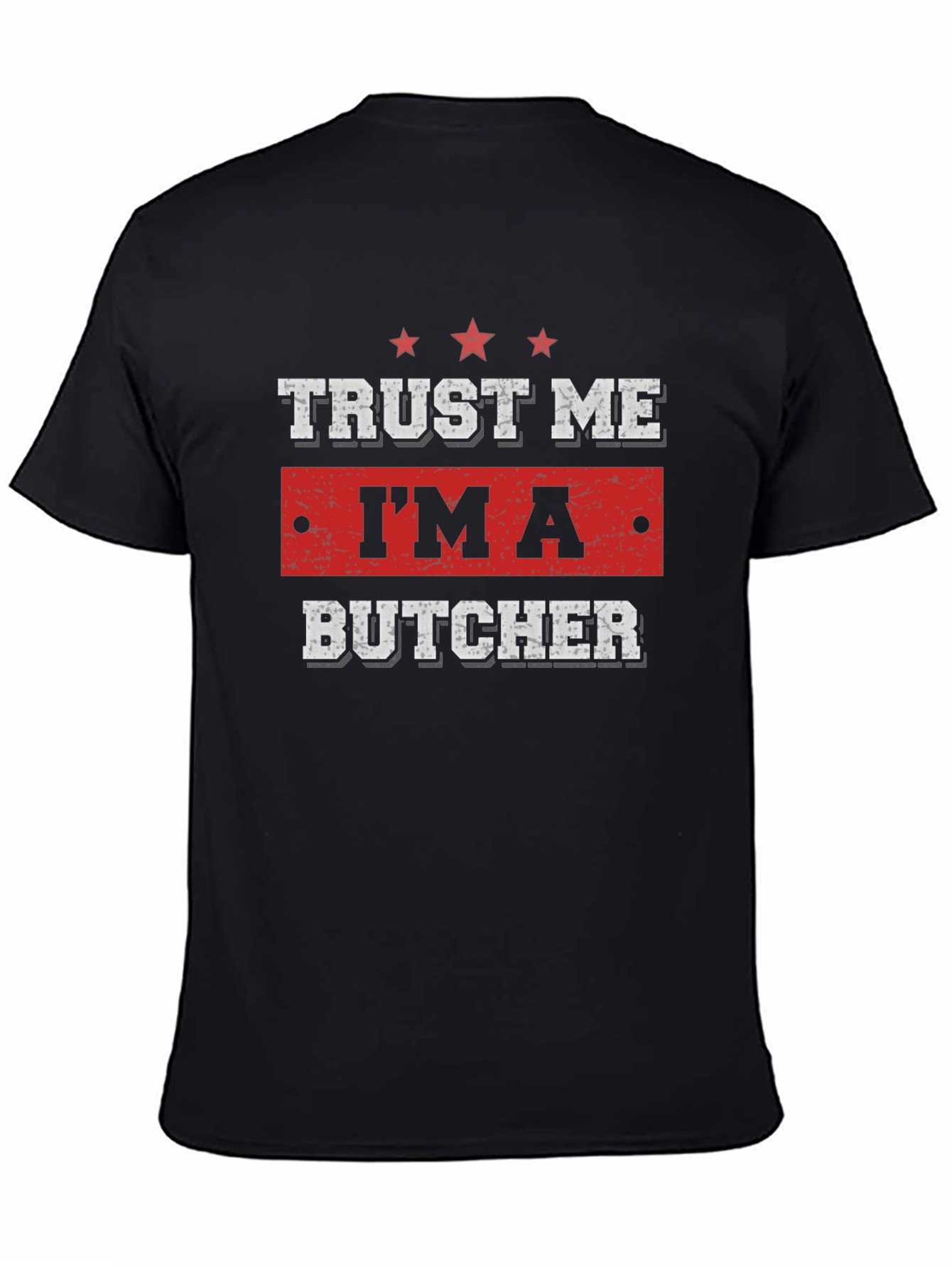 Trust Me Im A Butcher Graphic Tee