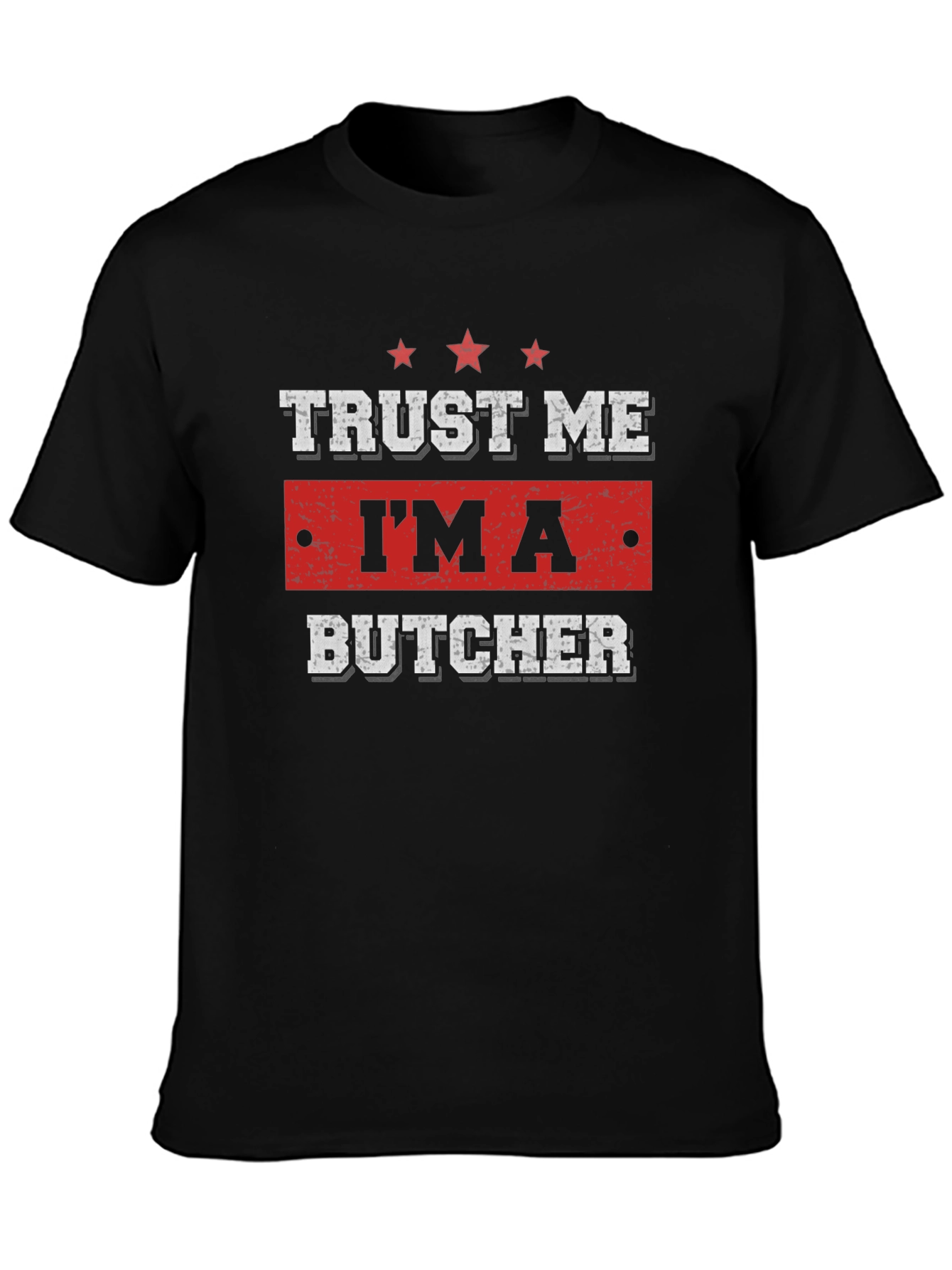 Trust Me Im A Butcher Graphic Tee