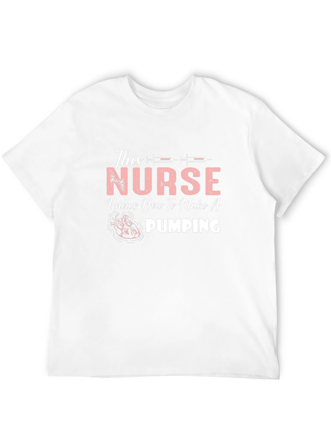 Nurse Pumping T-Shirt - Funny Healthcare Apparel