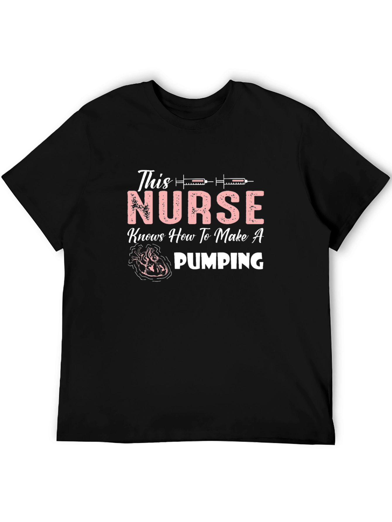 Nurse Pumping T-Shirt - Funny Healthcare Apparel