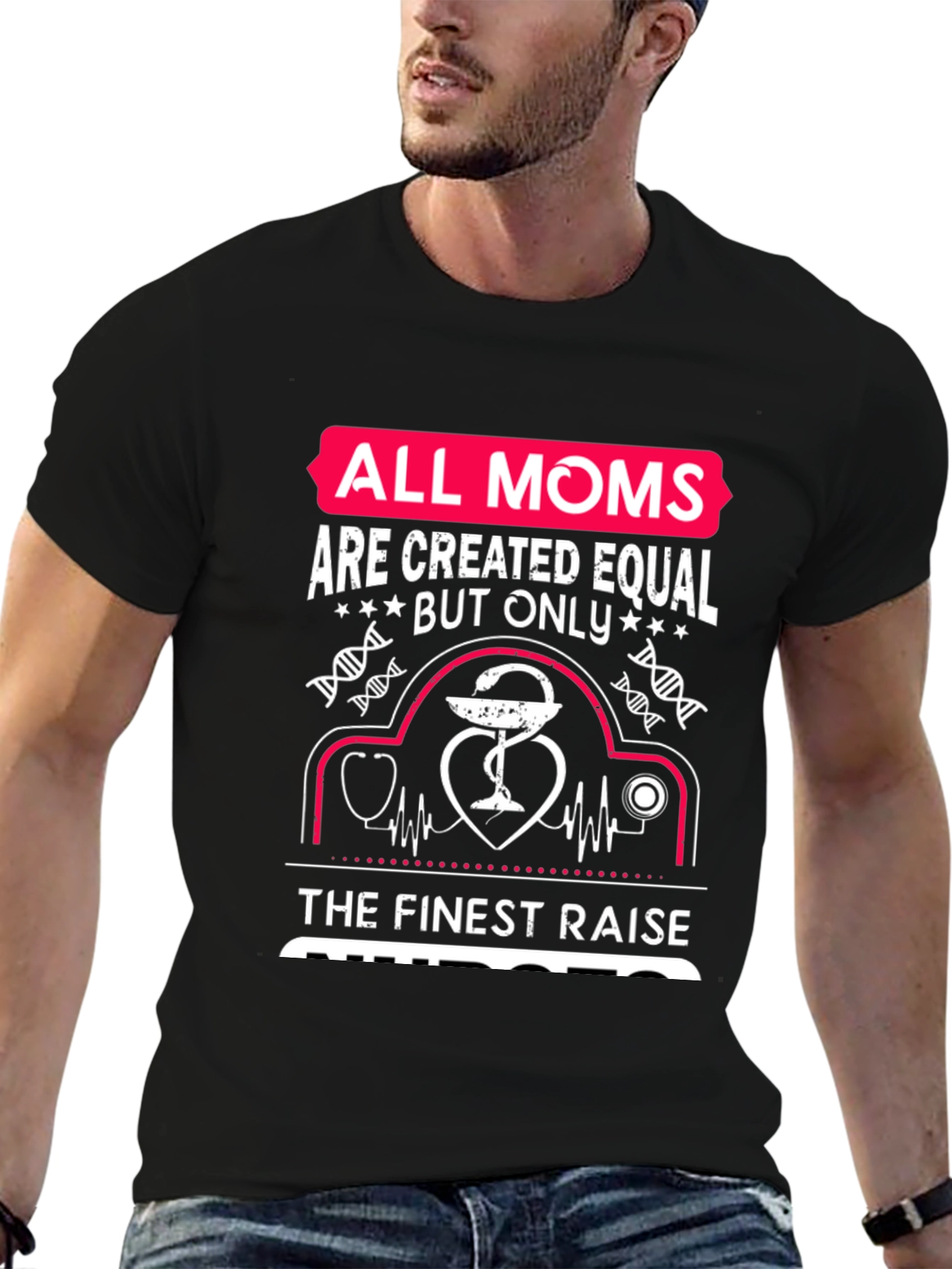 Nurse Mom T-Shirt - All Moms Are Created Equal