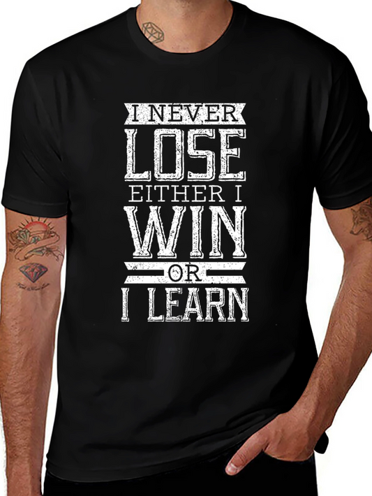 I Never Lose Either I Win Or I Learn Graphic T-Shirt