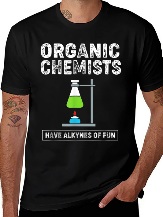 Organic Chemists Have Alkynes Of Fun Graphic T-Shirt