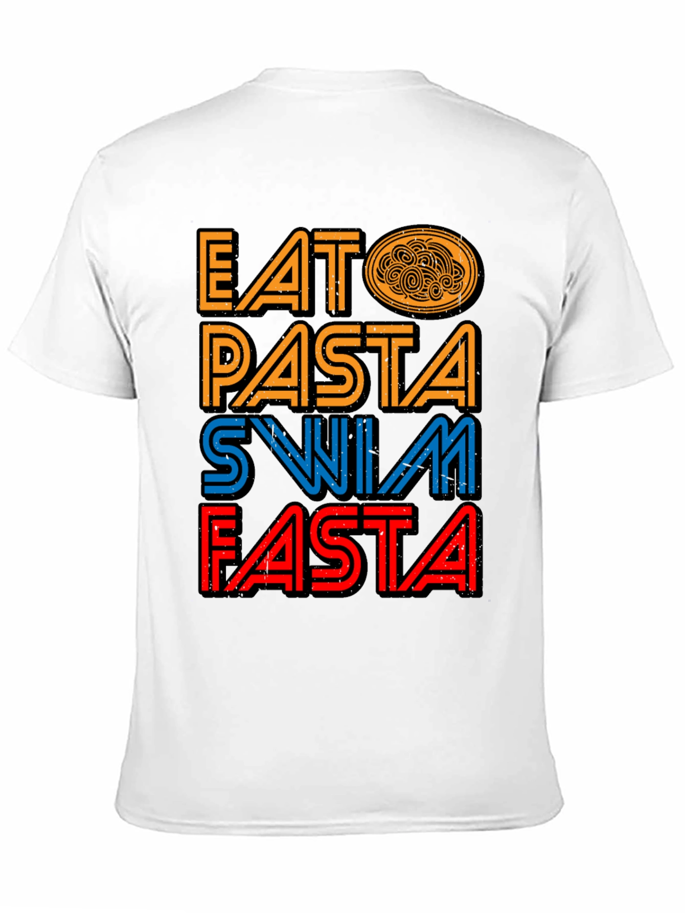 Eat Pasta Swim Fasta T-Shirt