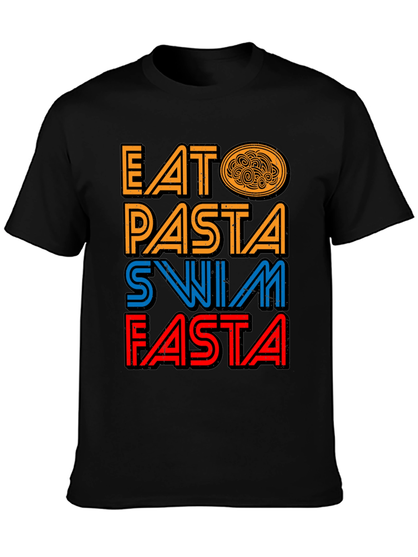 Eat Pasta Swim Fasta T-Shirt