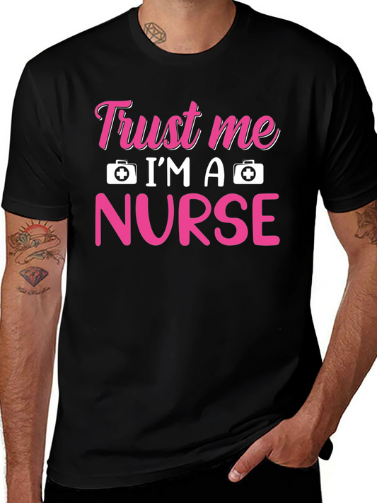 Trust Me Im A Nurse T-Shirt - Medical Profession Apparel