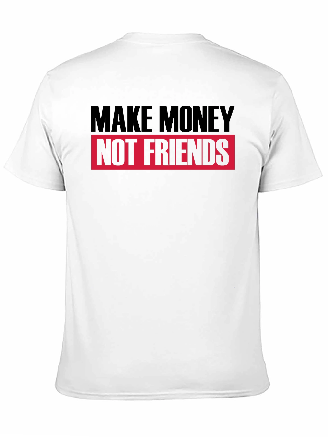 Make Money Not Friends Black T-Shirt